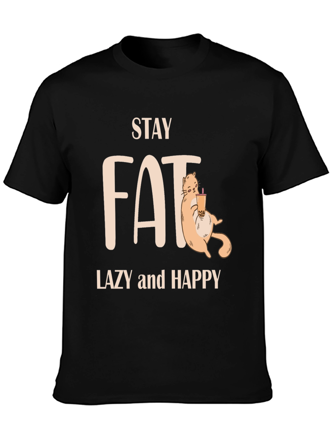 Stay Fat Lazy Happy T-Shirt - Cute Cat Design