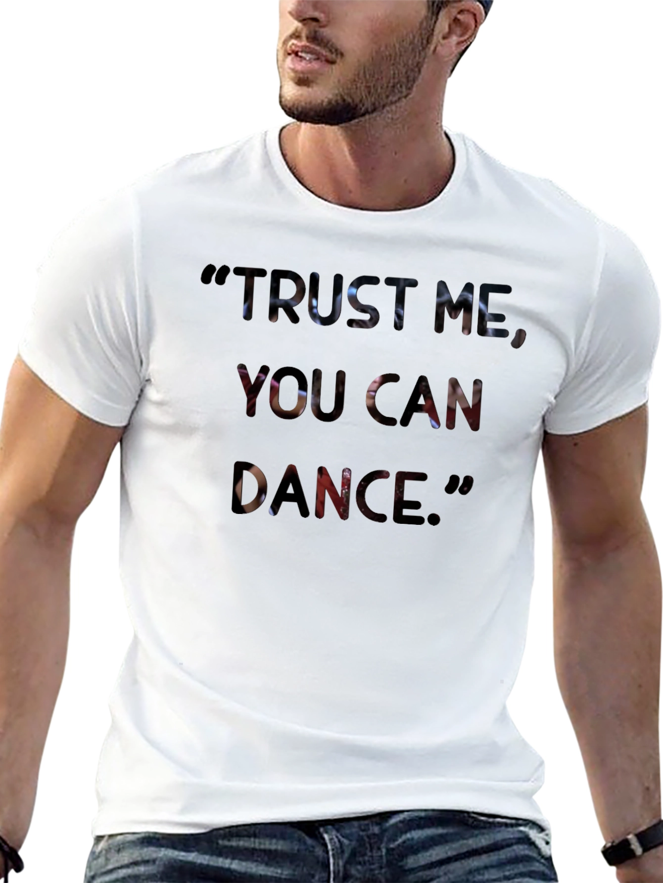 Trust Me You Can Dance T-Shirt - Graphic Tee