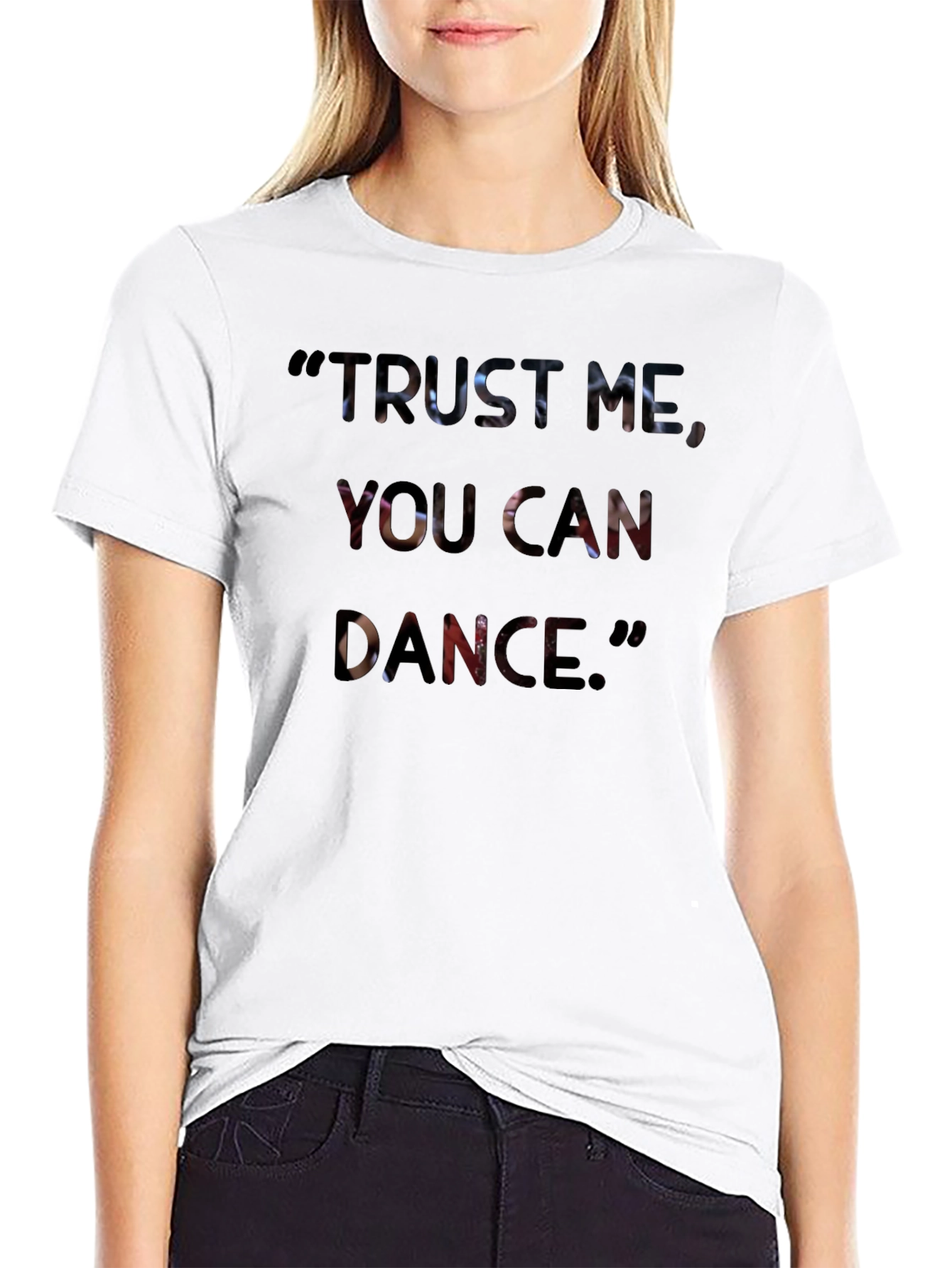 Trust Me You Can Dance T-Shirt - Graphic Tee
