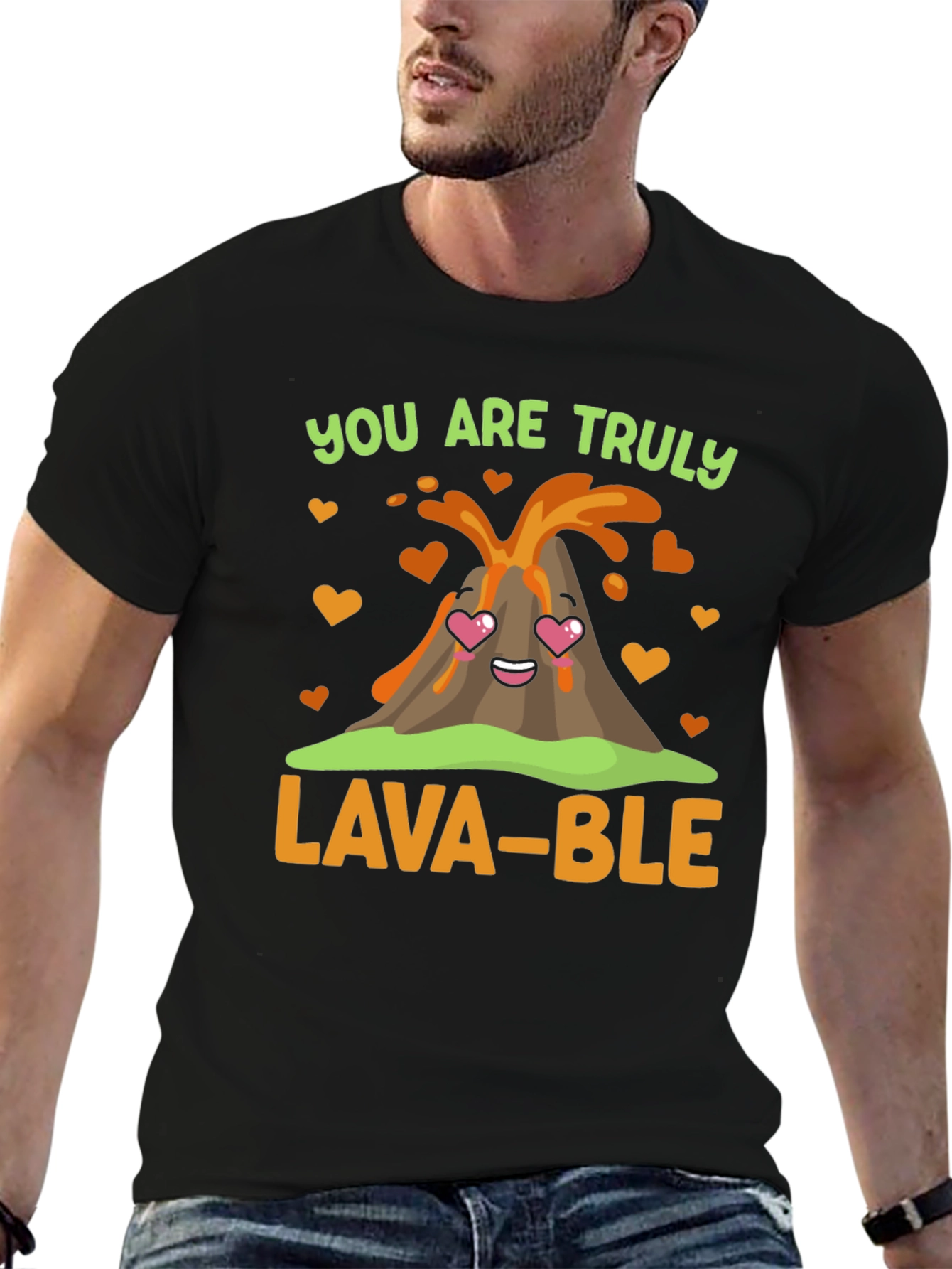You Are Truly Lava-Ble T-Shirt