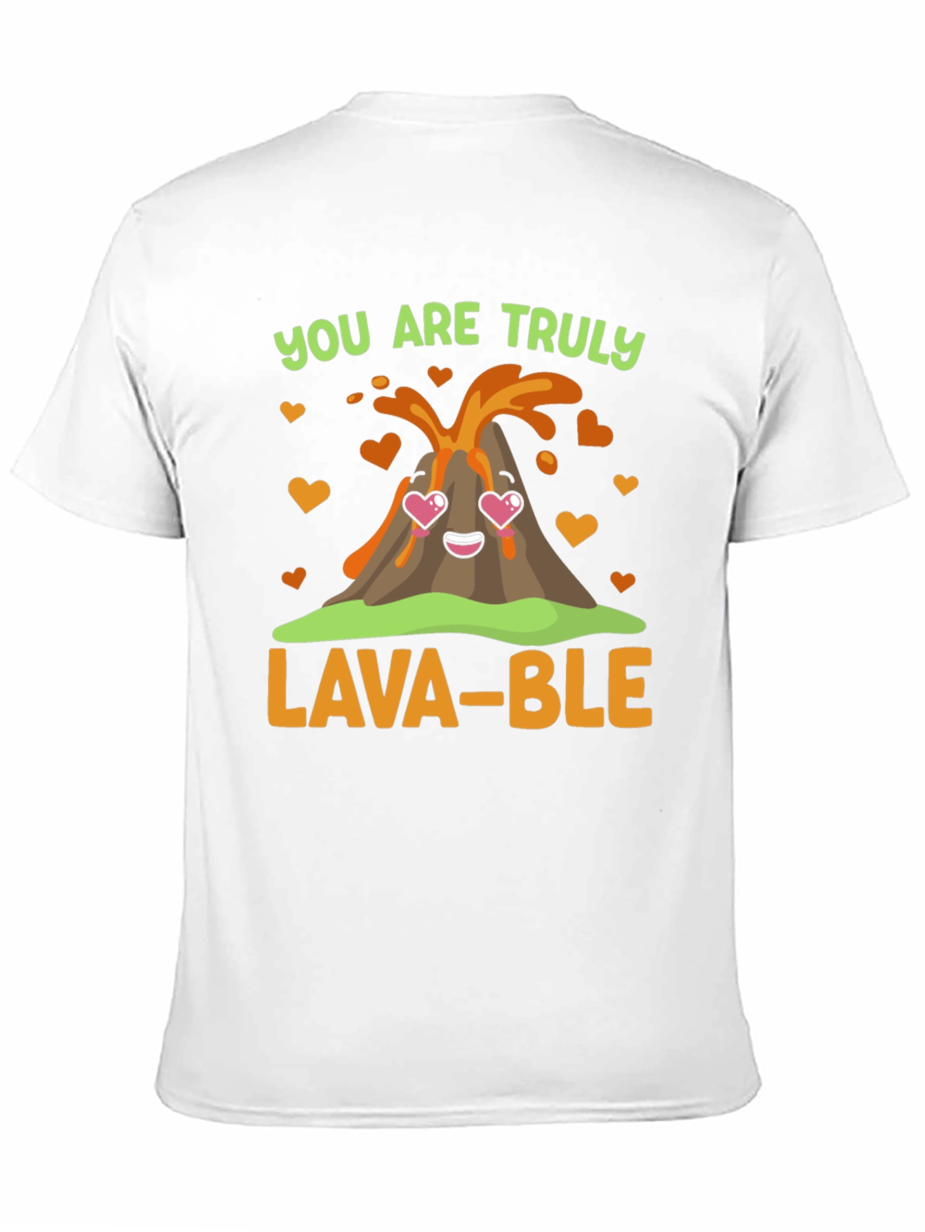 You Are Truly Lava-Ble T-Shirt