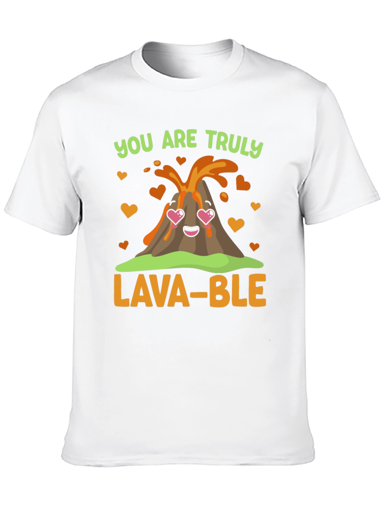 You Are Truly Lava-Ble T-Shirt