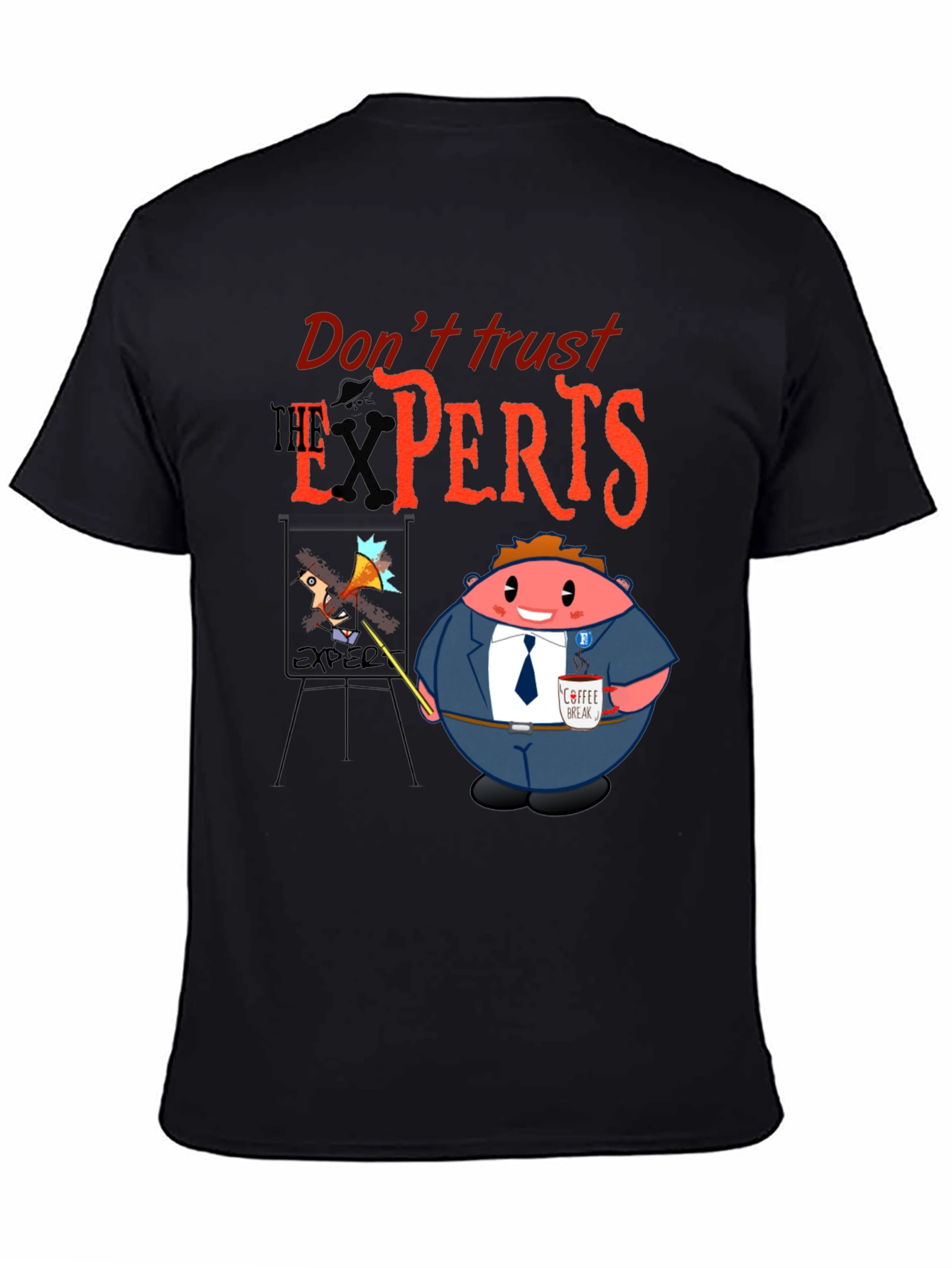 Dont Trust Experts Graphic Tee