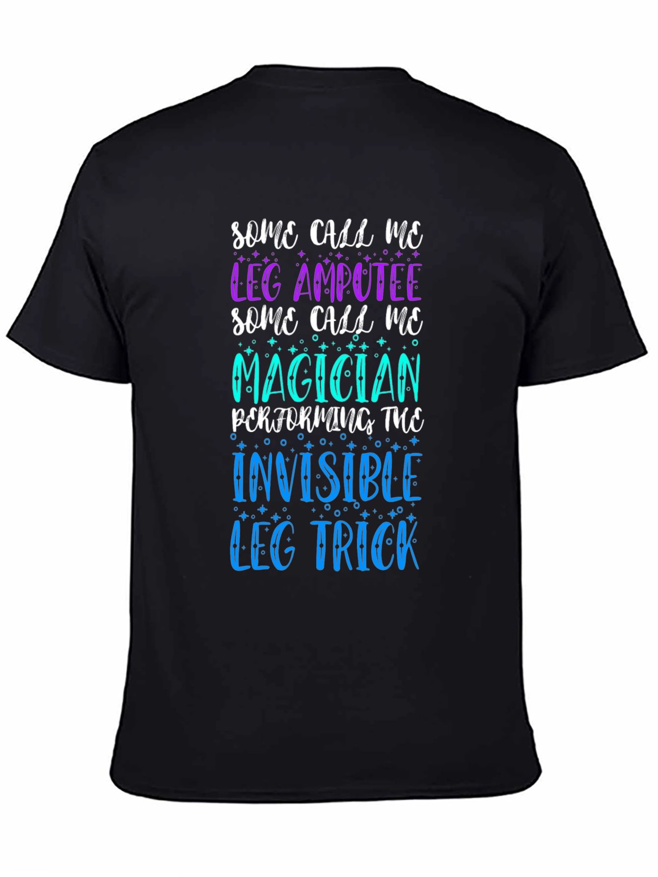 Leg Amputee Magician T-Shirt: Invisible Leg Trick Humor