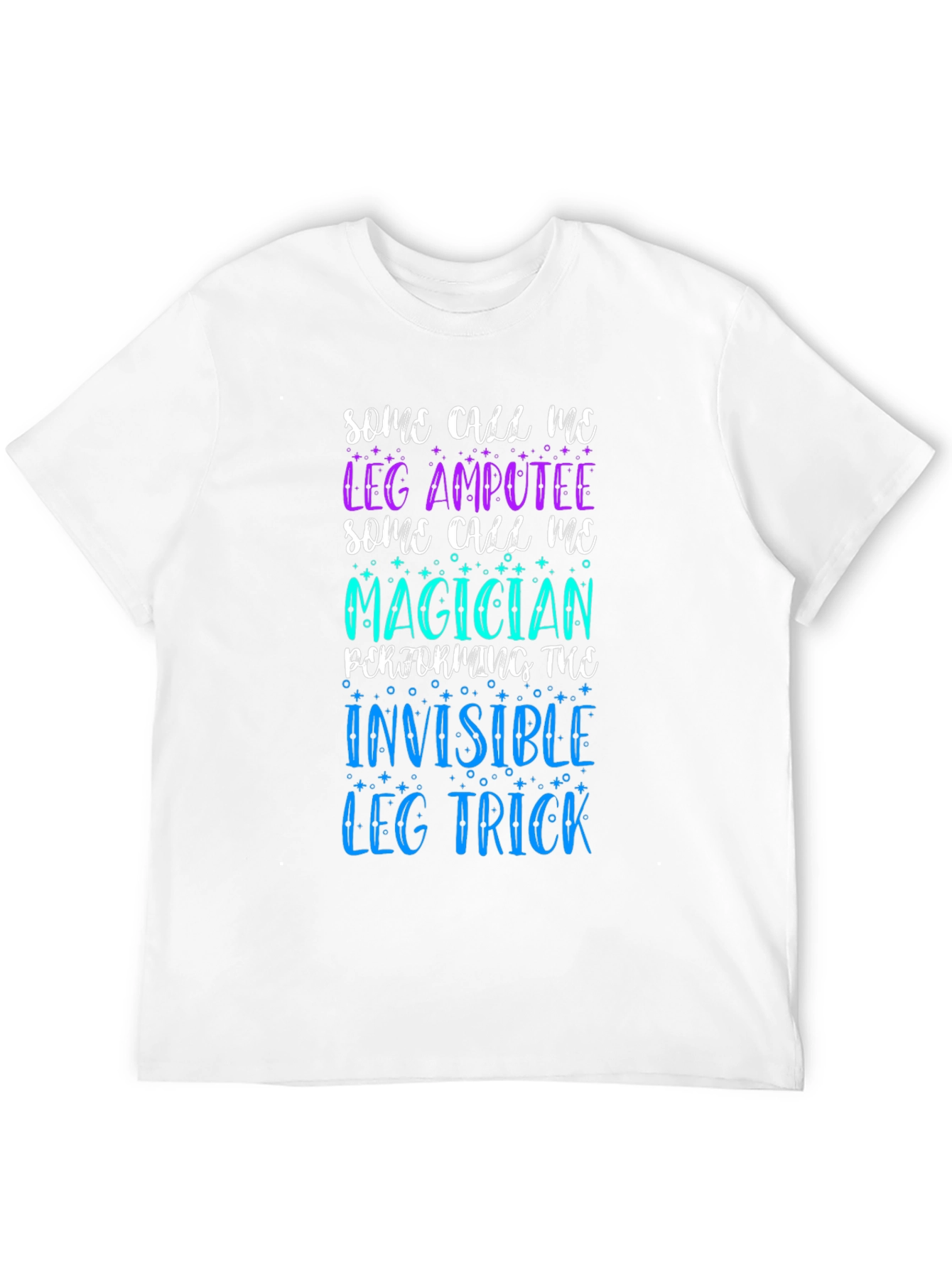 Leg Amputee Magician T-Shirt: Invisible Leg Trick Humor