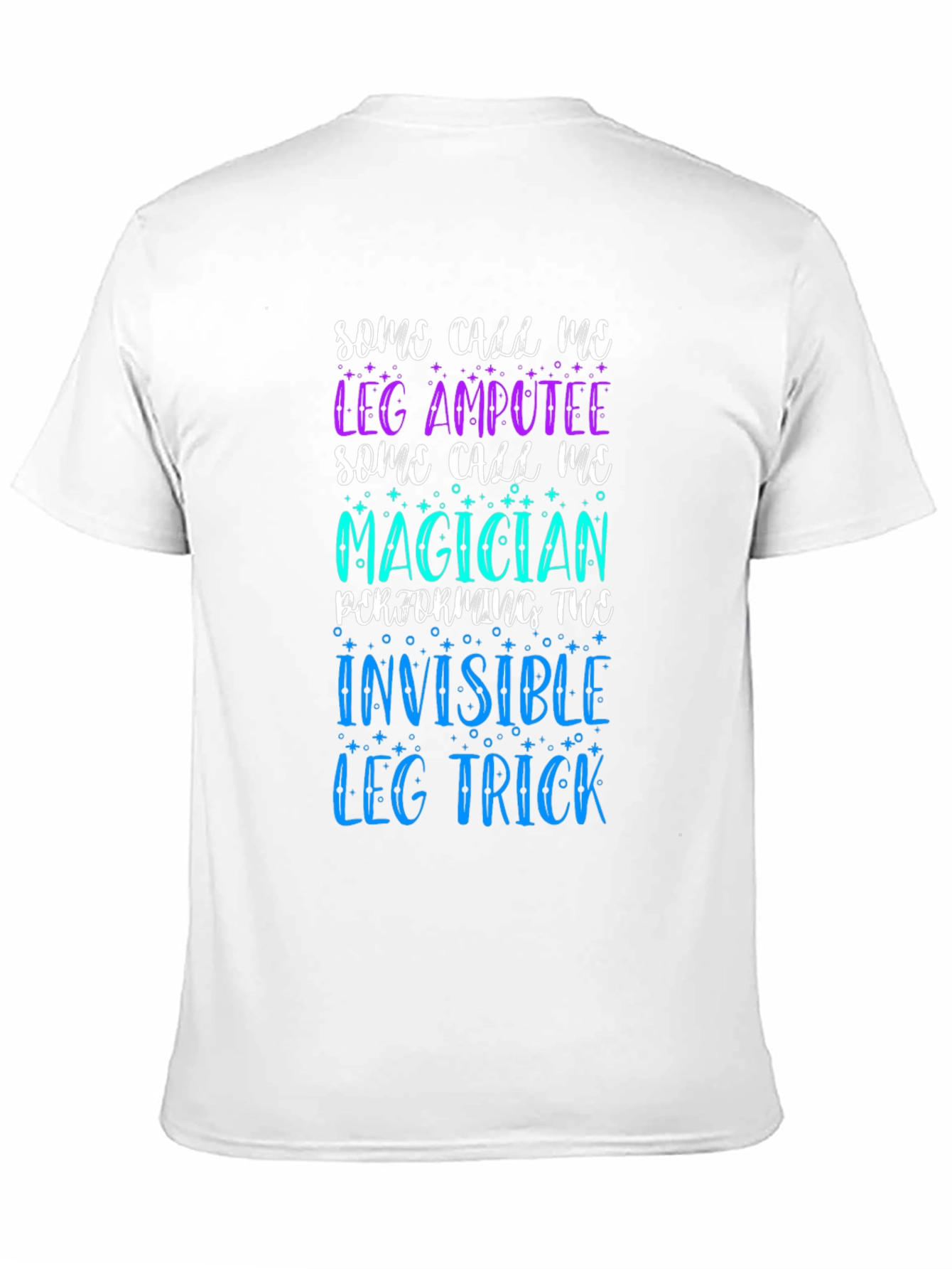 Leg Amputee Magician T-Shirt: Invisible Leg Trick Humor