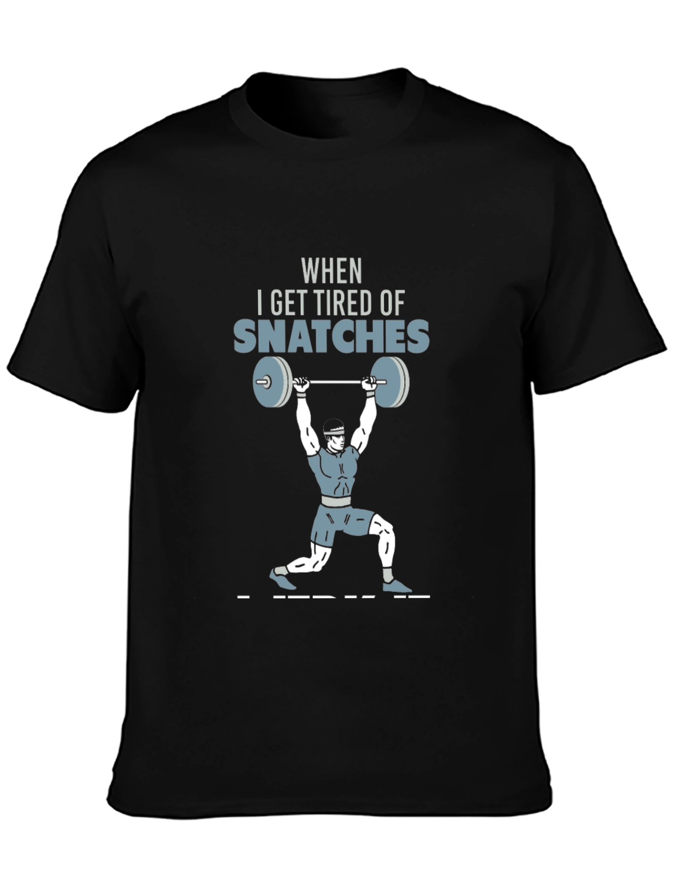 Snatch Weightlifting Graphic Tee - Gym Humor T-Shirt