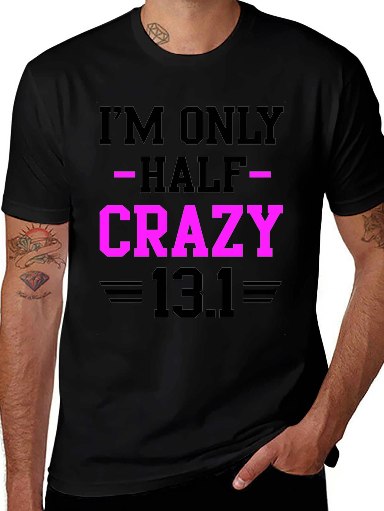 Im Only Half Crazy - Funny Marathon T-Shirt