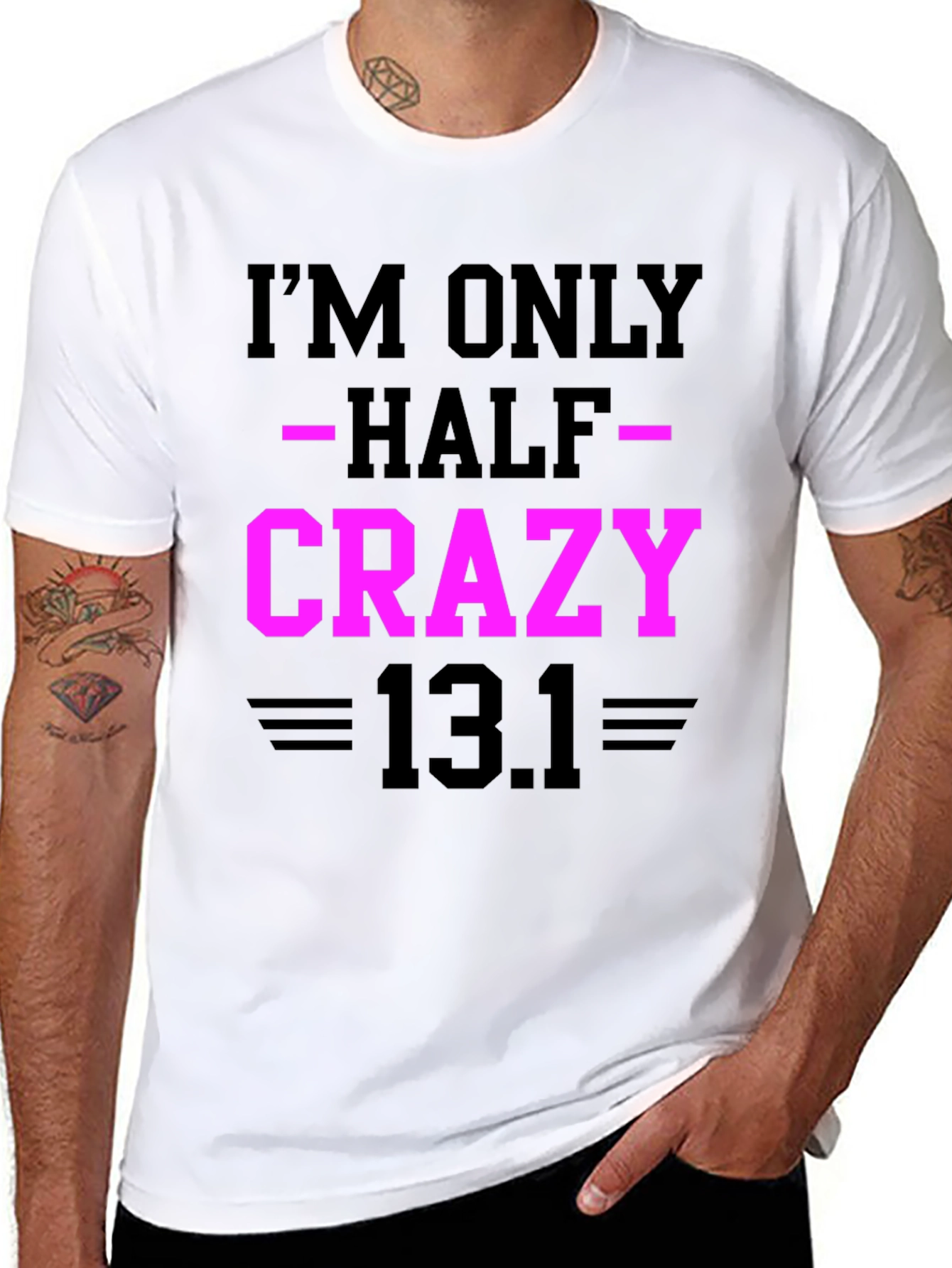 Im Only Half Crazy - Funny Marathon T-Shirt