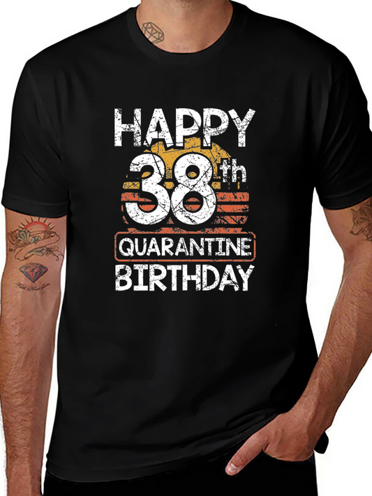 Happy 38th Quarantine Birthday Black T-Shirt