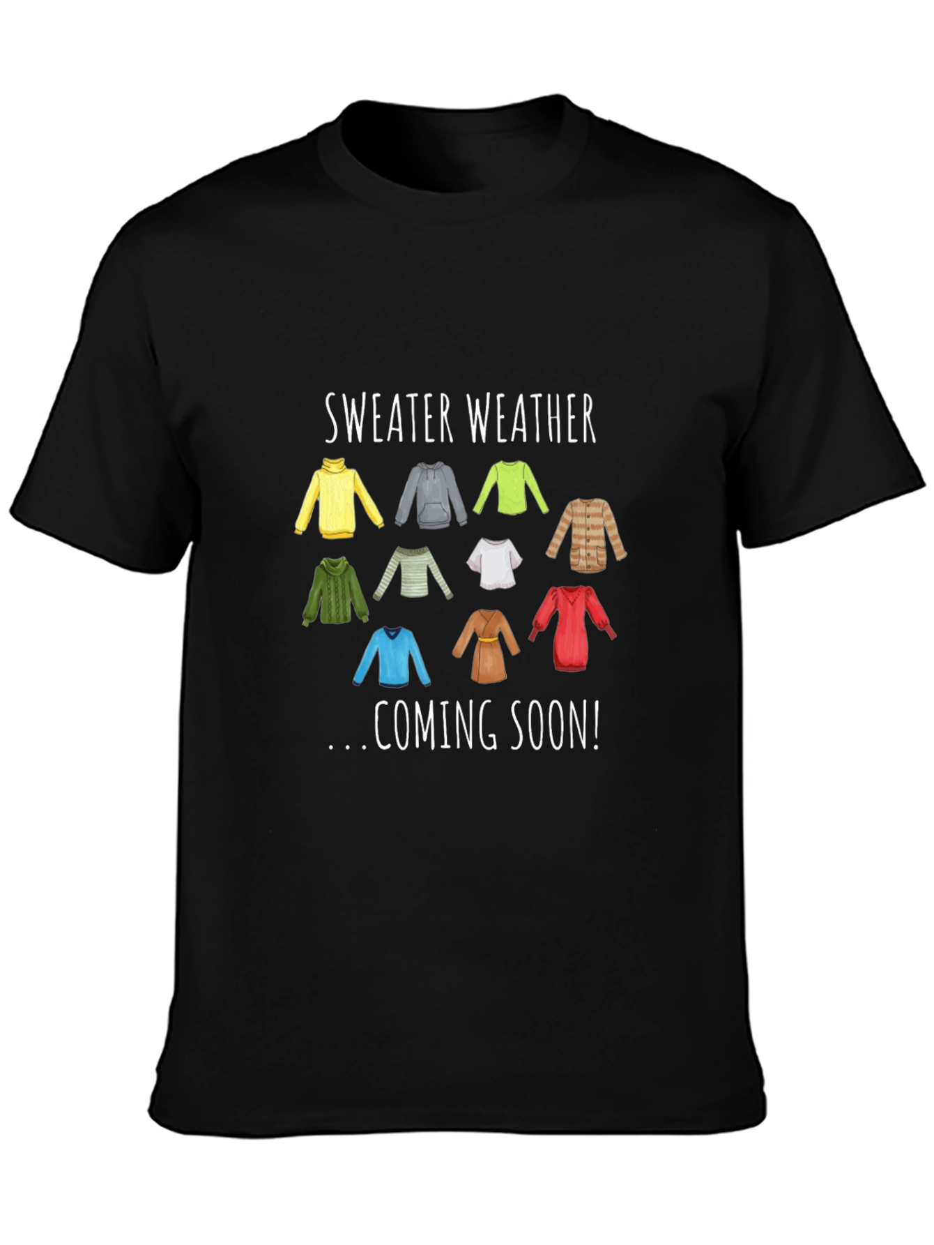 Sweater Weather Coming Soon T-Shirt