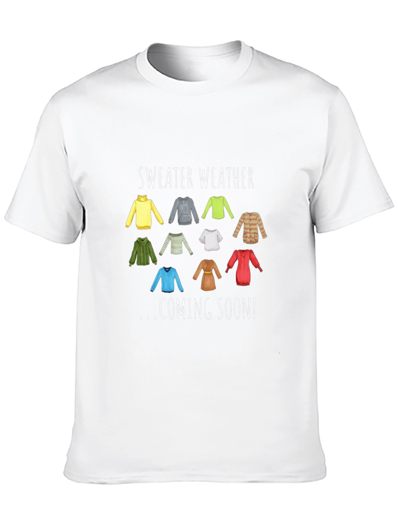 Sweater Weather Coming Soon T-Shirt
