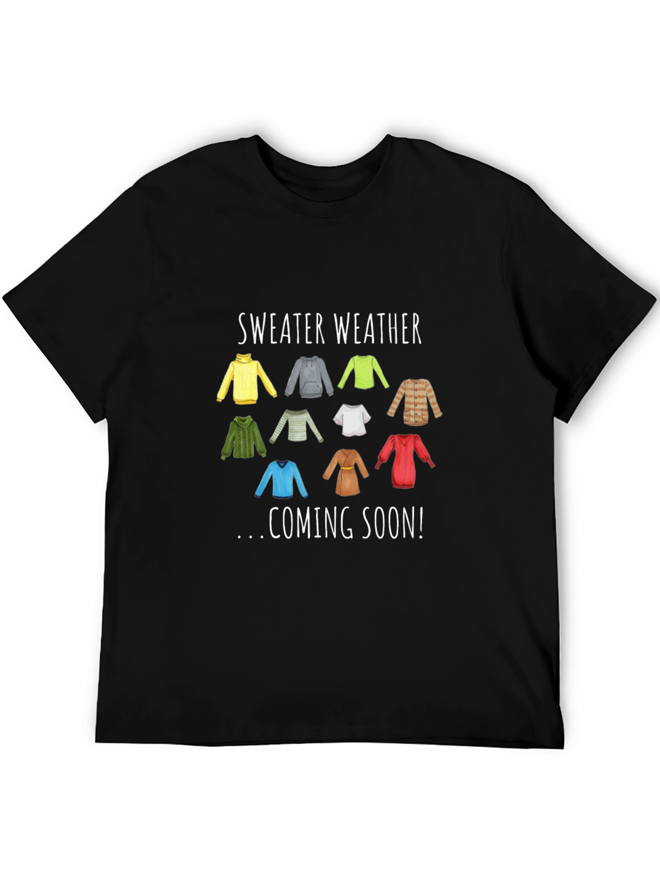 Sweater Weather Coming Soon T-Shirt