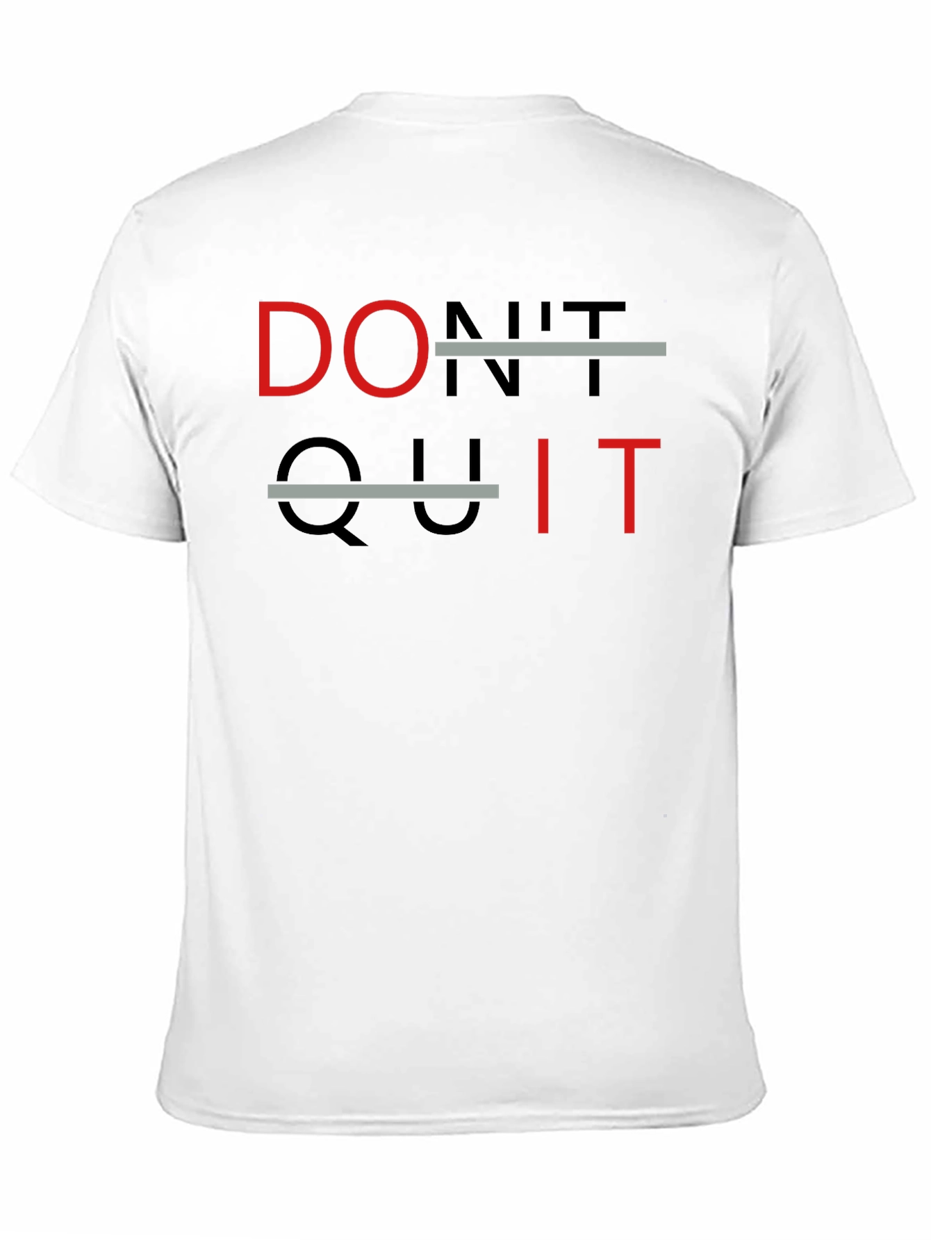 Dont Quit T-Shirt - Motivational Tee
