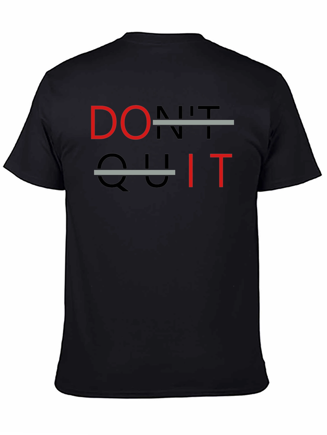 Dont Quit T-Shirt - Motivational Tee