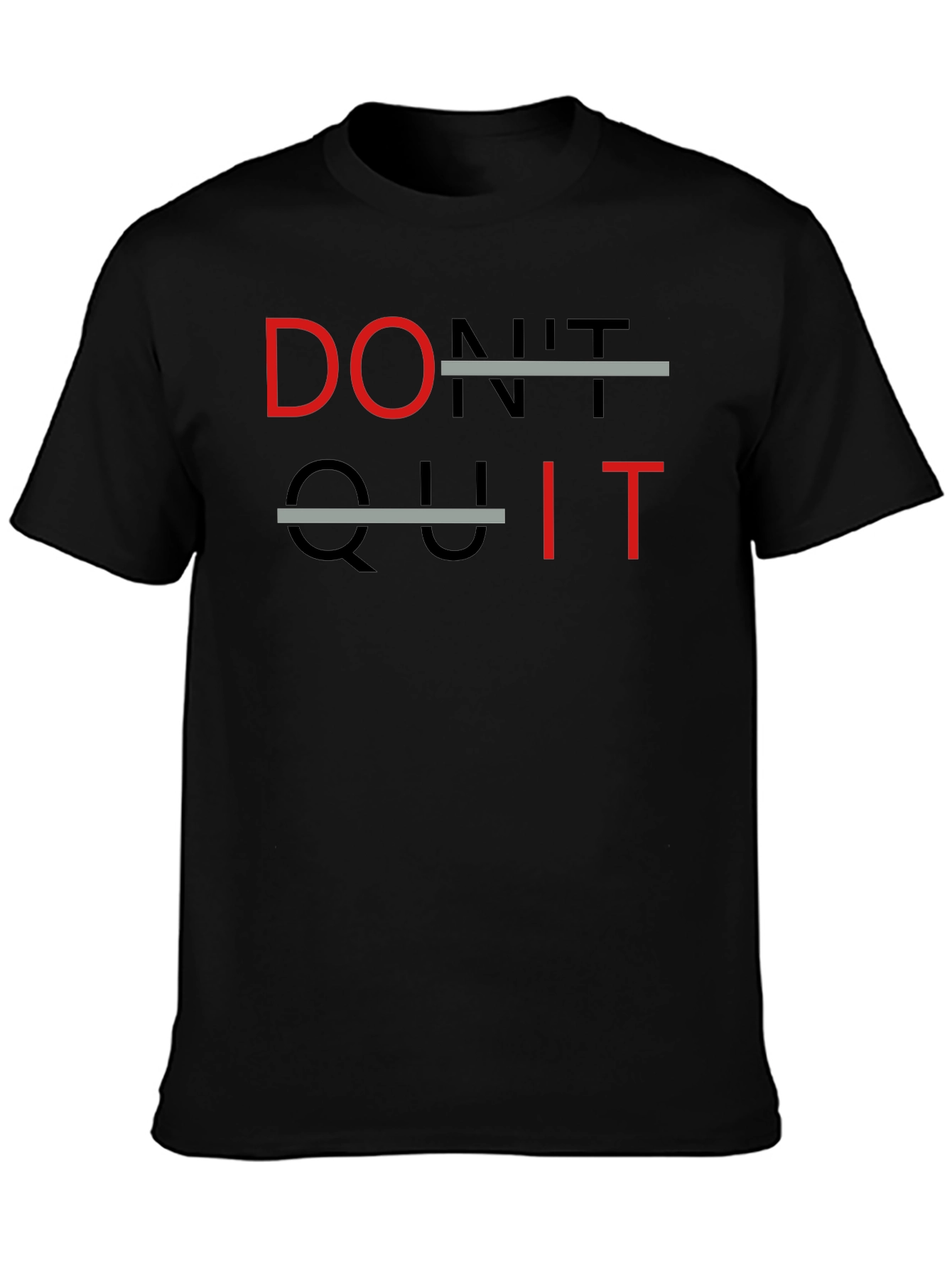 Dont Quit T-Shirt - Motivational Tee