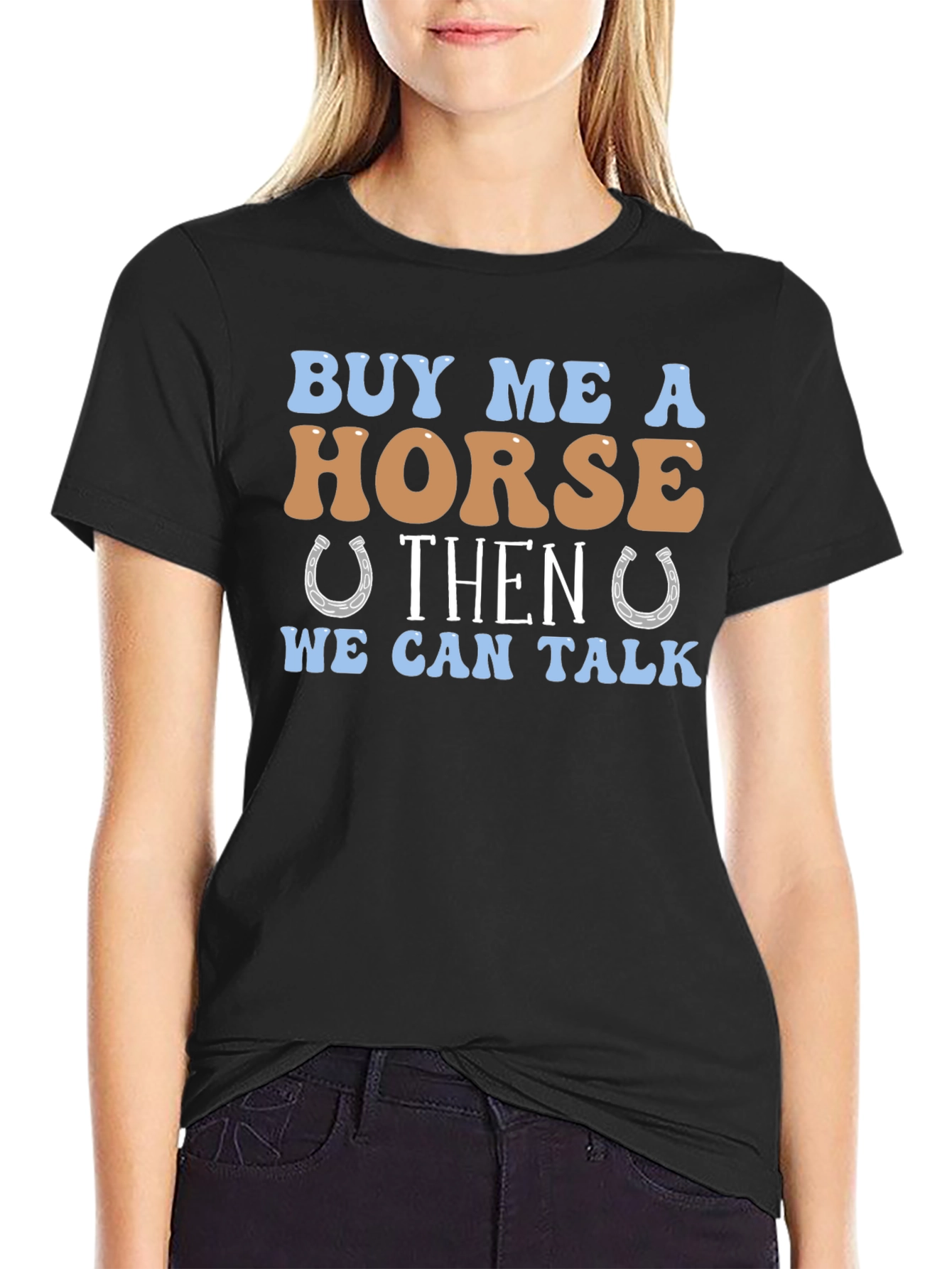 Buy Me A Horse Graphic Tee