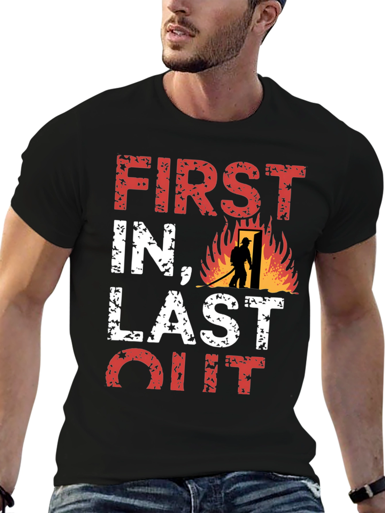 Firefighter T-Shirt: First In Last Out