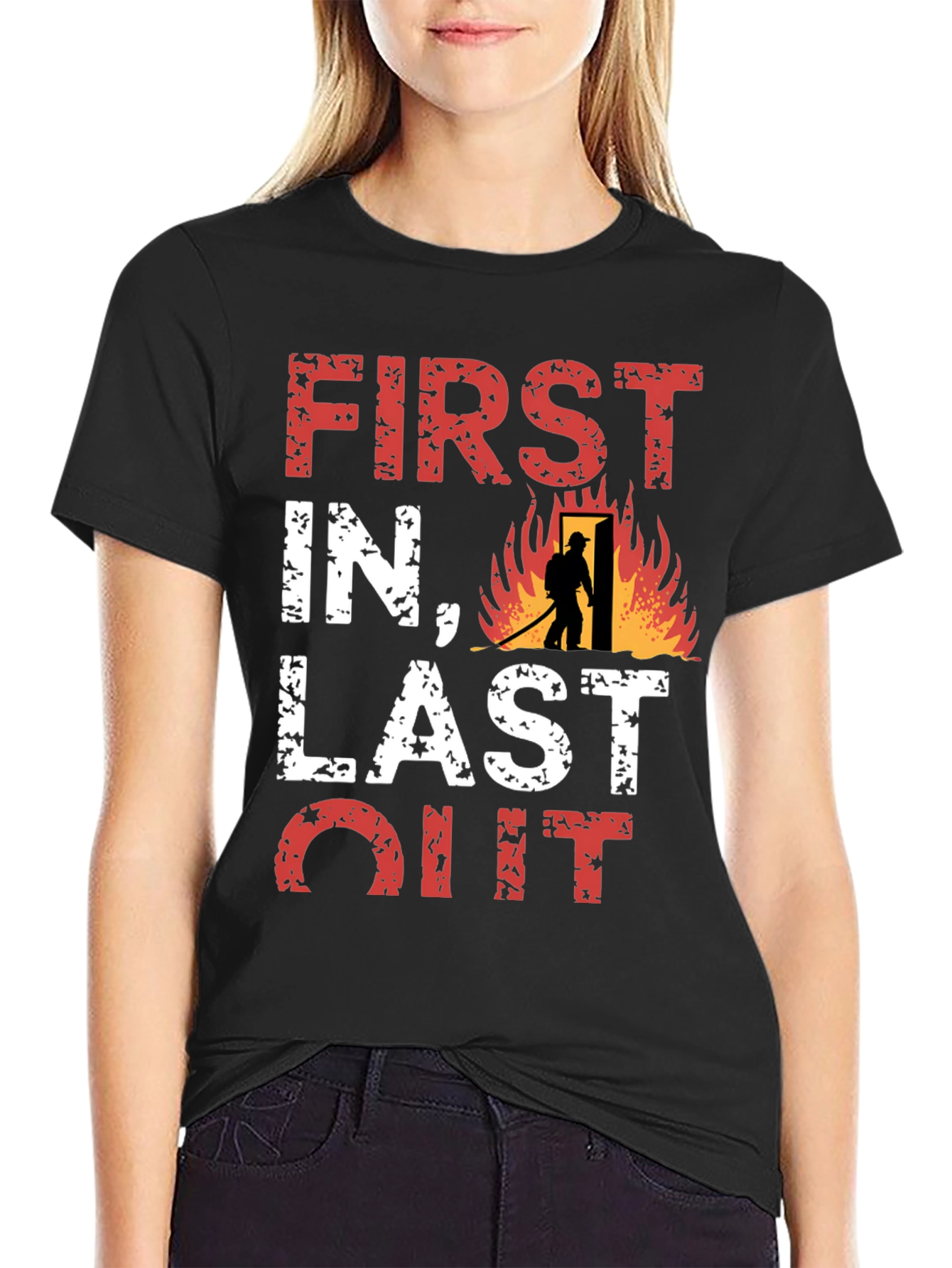 Firefighter T-Shirt: First In Last Out