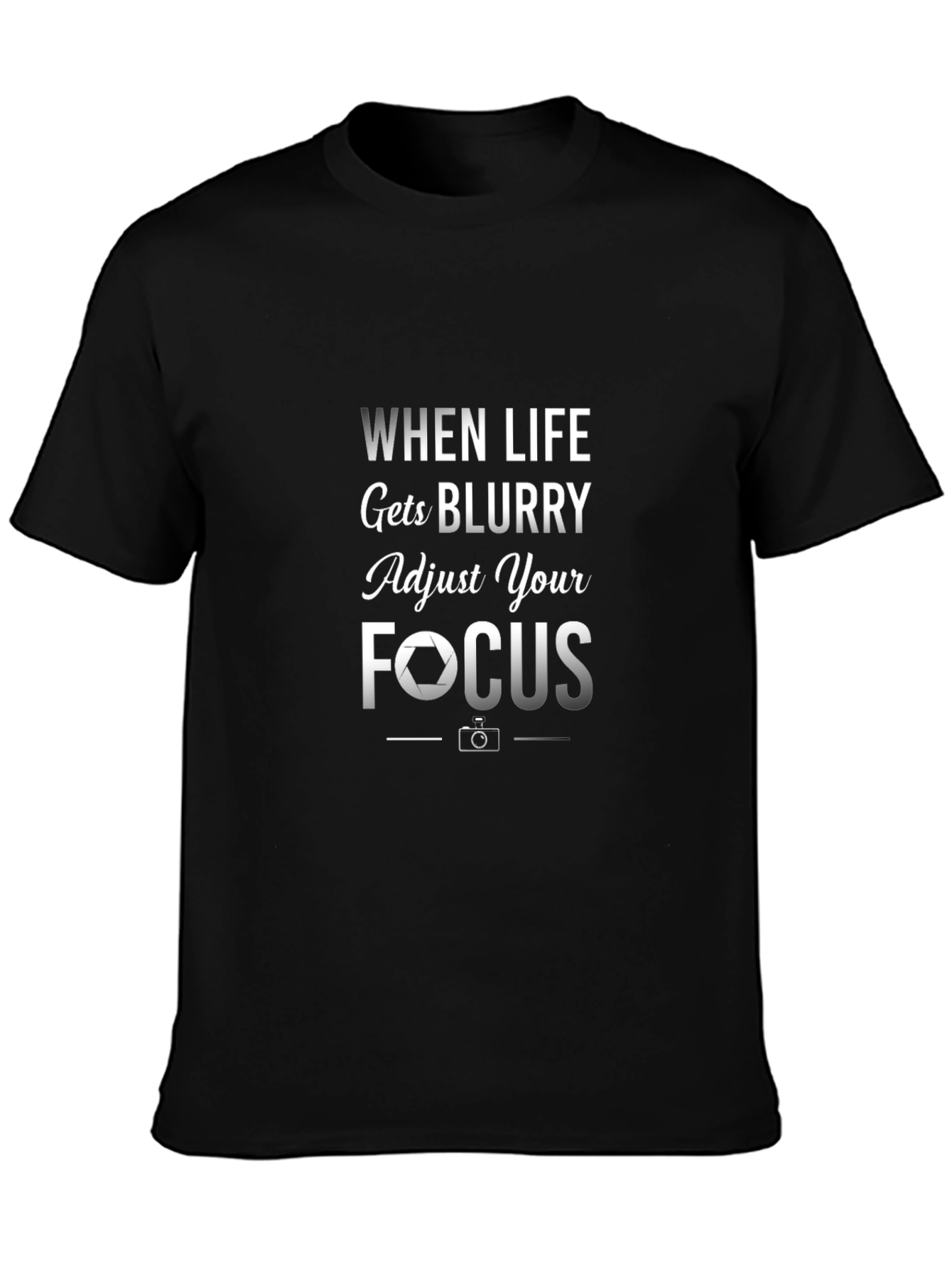 Life Gets Blurry Focus T-Shirt