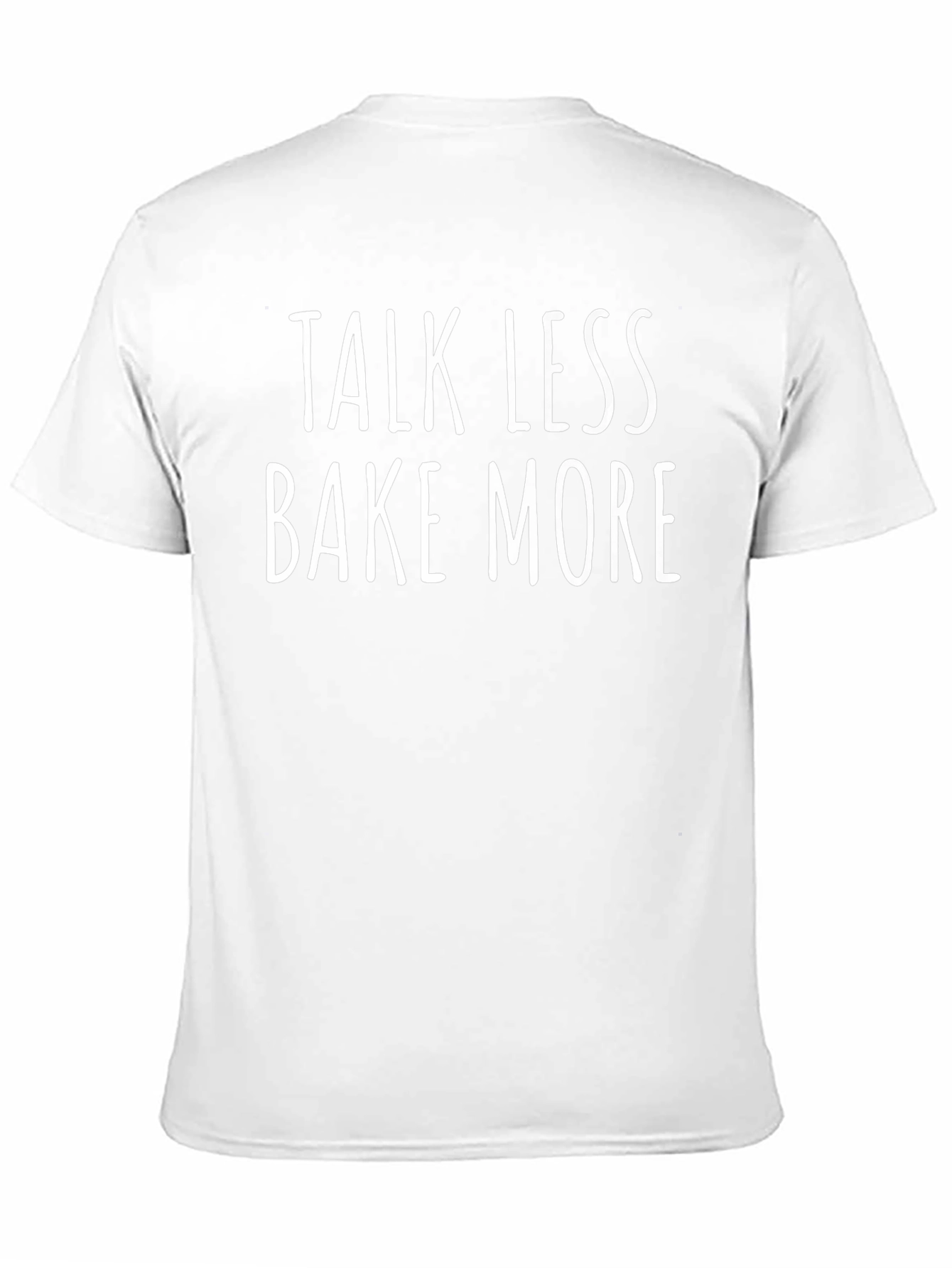 Talk Less Bake More Graphic T-Shirt