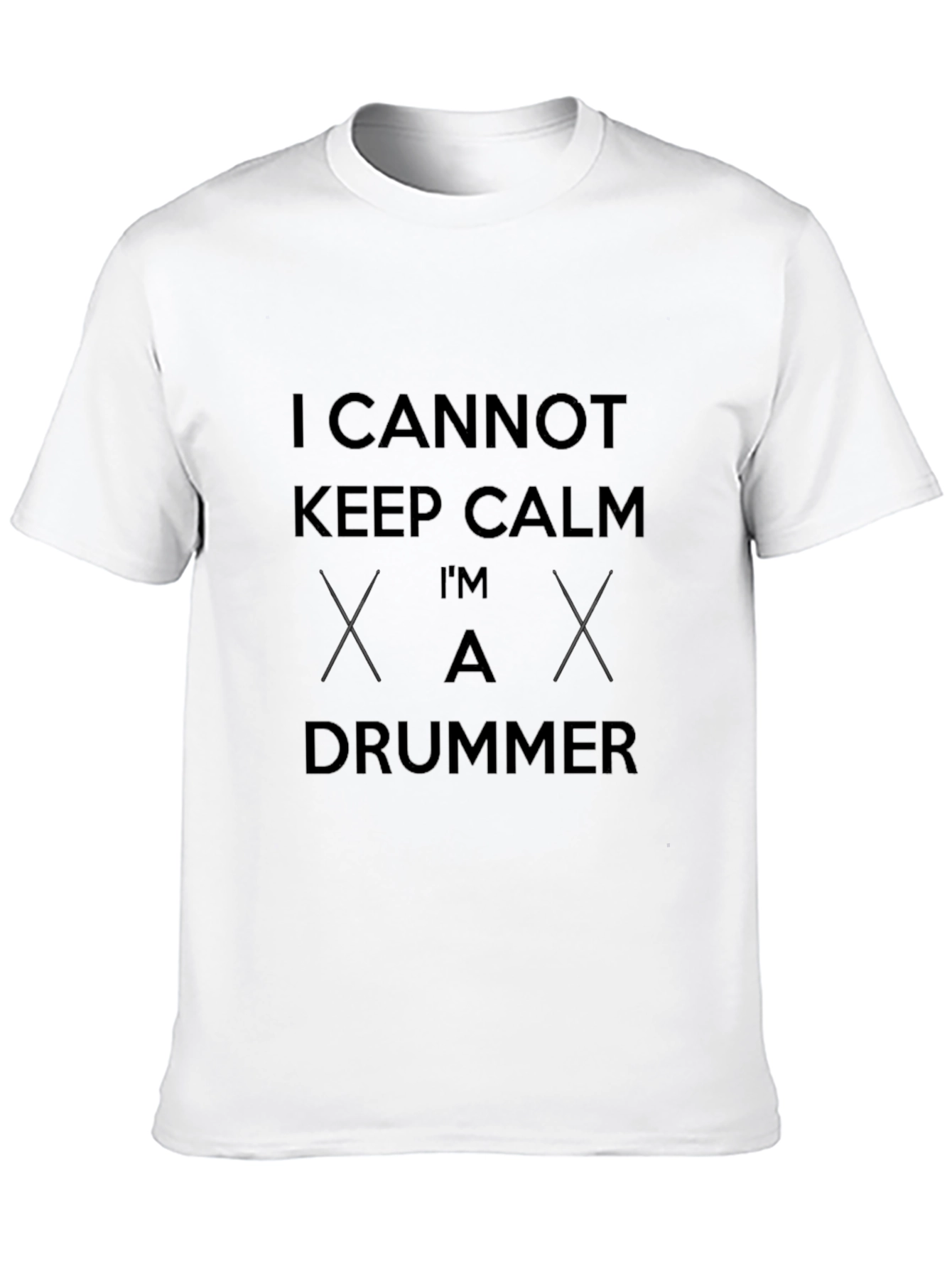 I Cannot Keep Calm Im A Drummer T-Shirt