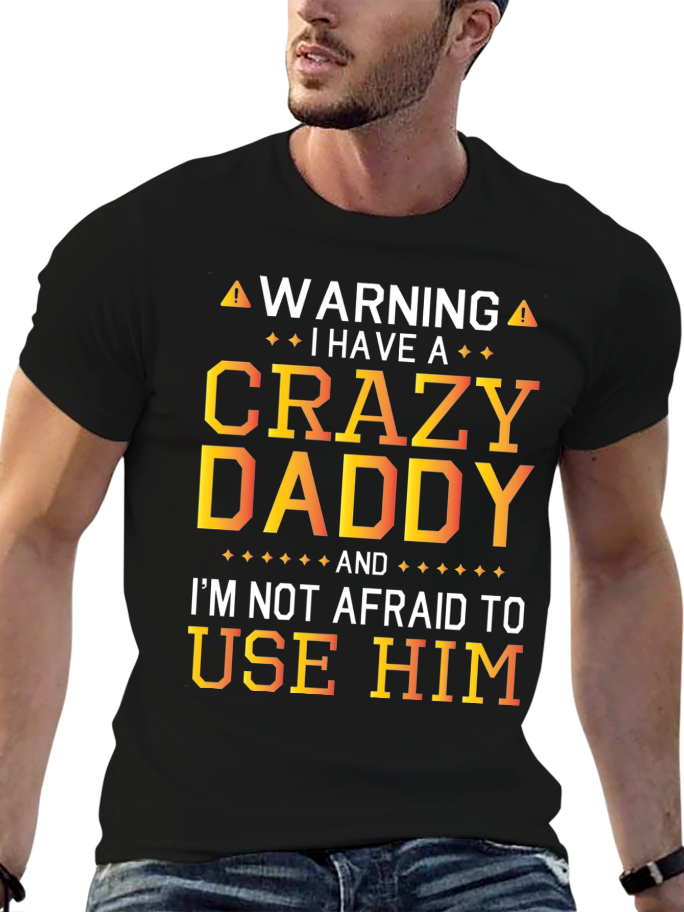 Warning Crazy Daddy T-Shirt: Fun Novelty Apparel