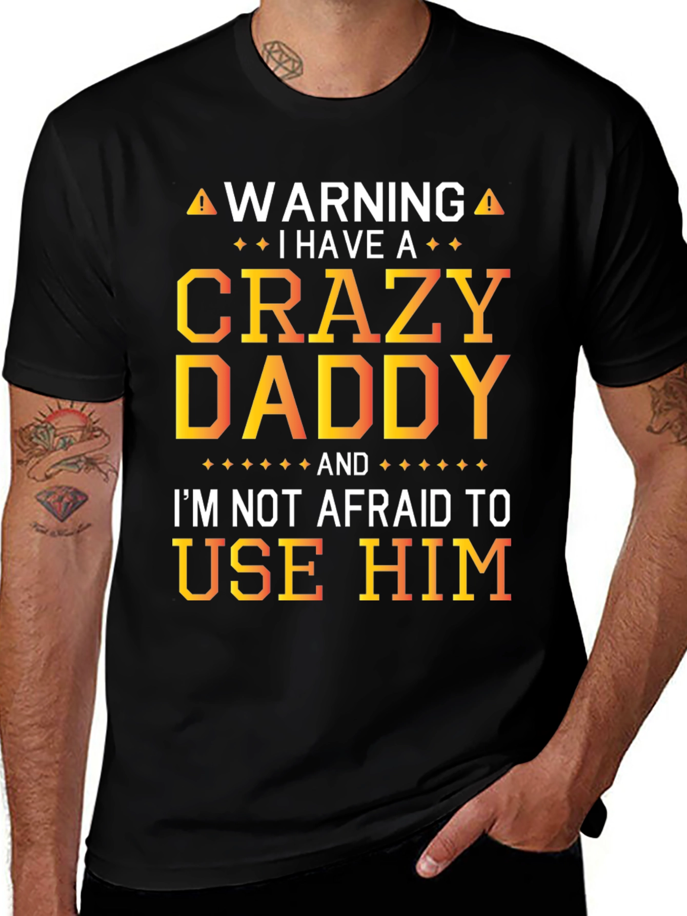 Warning Crazy Daddy T-Shirt: Fun Novelty Apparel