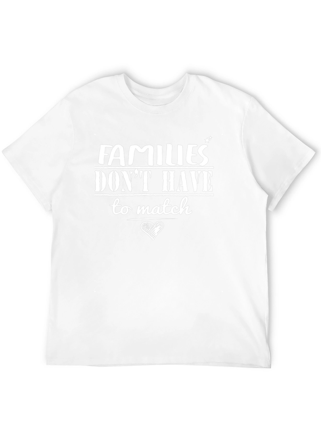 Families Dont Have to Match Graphic T-Shirt