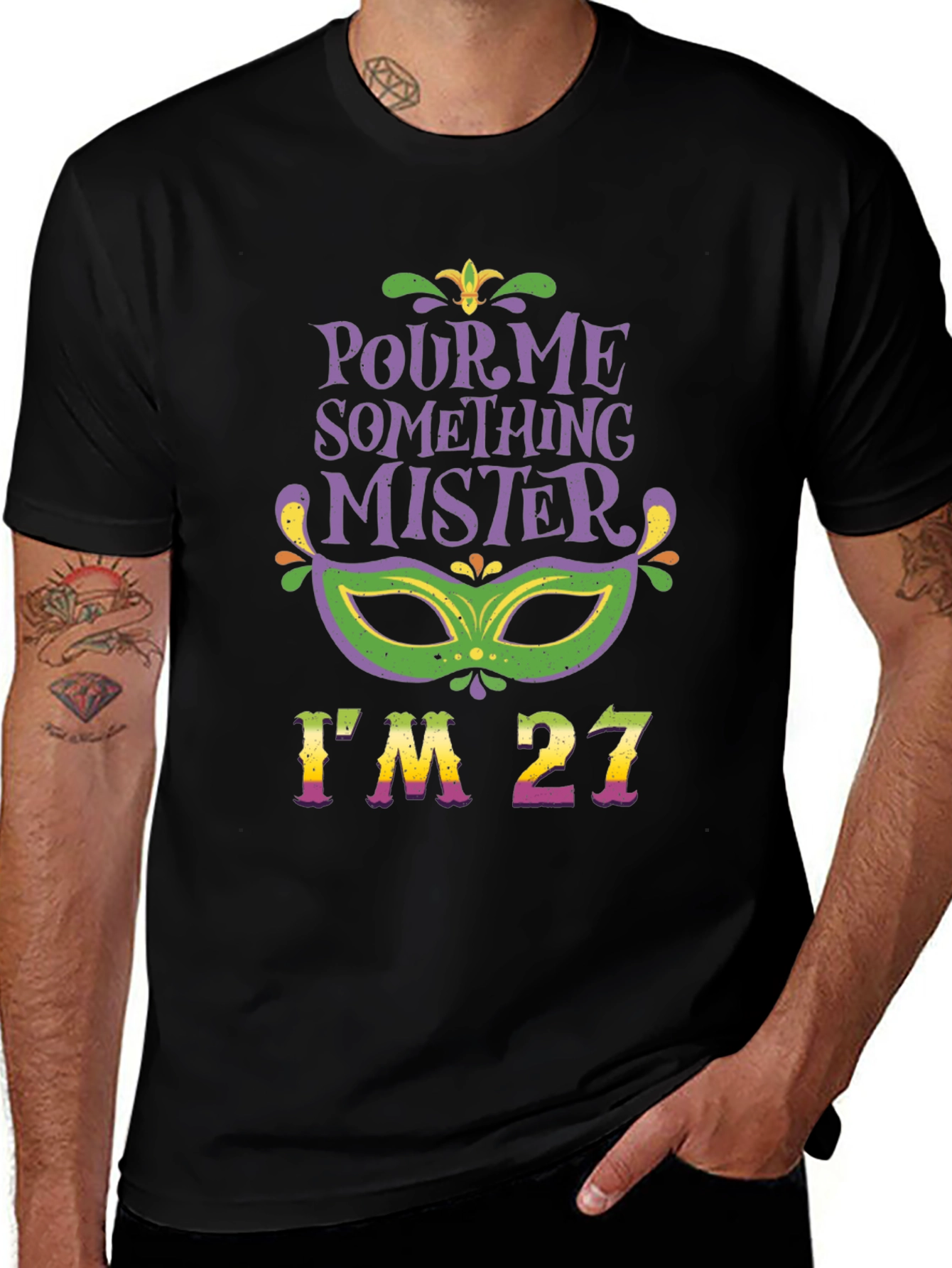 Pour Me Something Mister Im 27 T-Shirt
