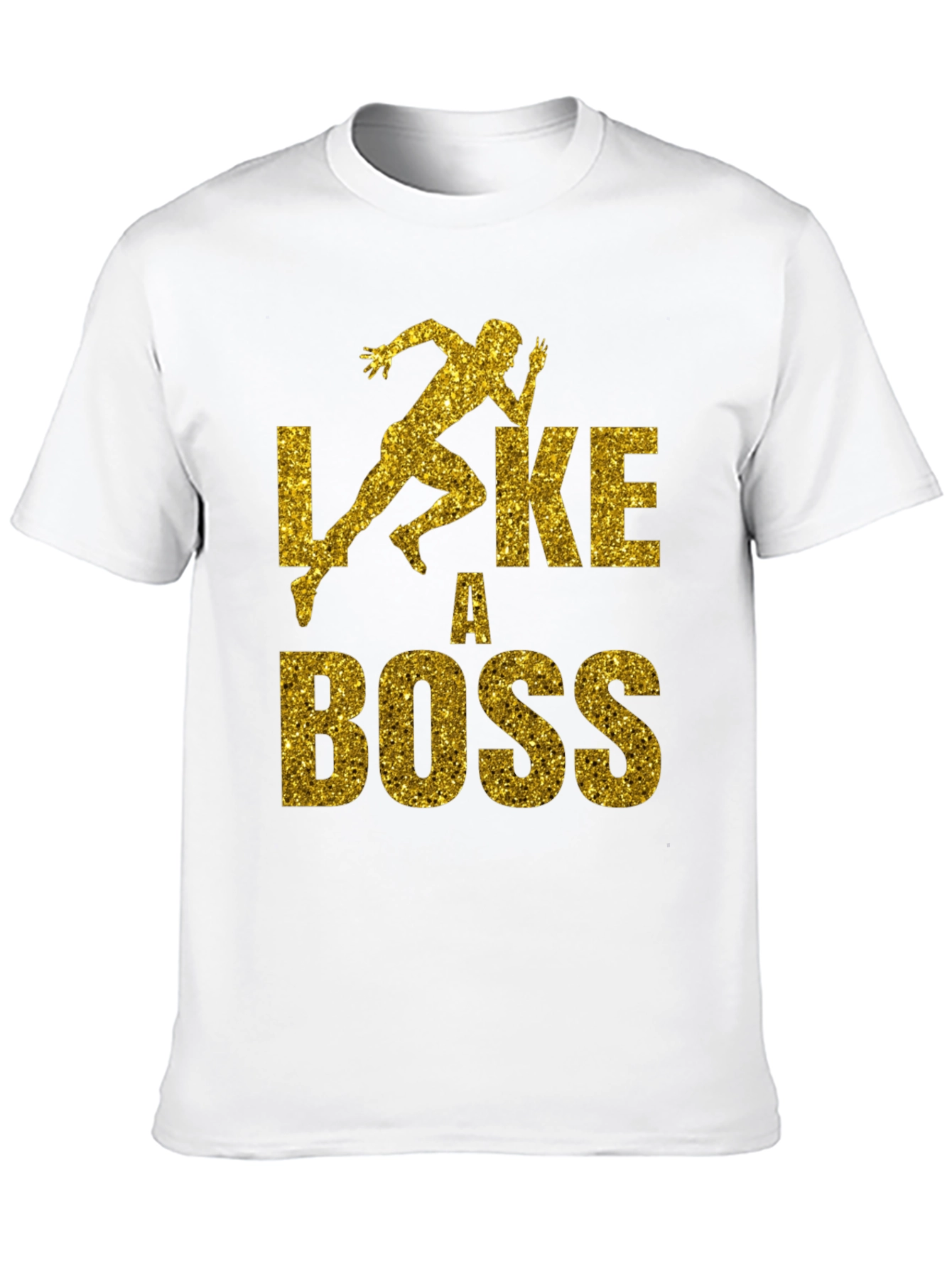 Like a Boss Graphic T-Shirt - Gold Print