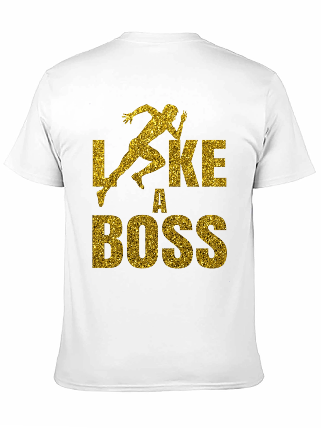 Like a Boss Graphic T-Shirt - Gold Print