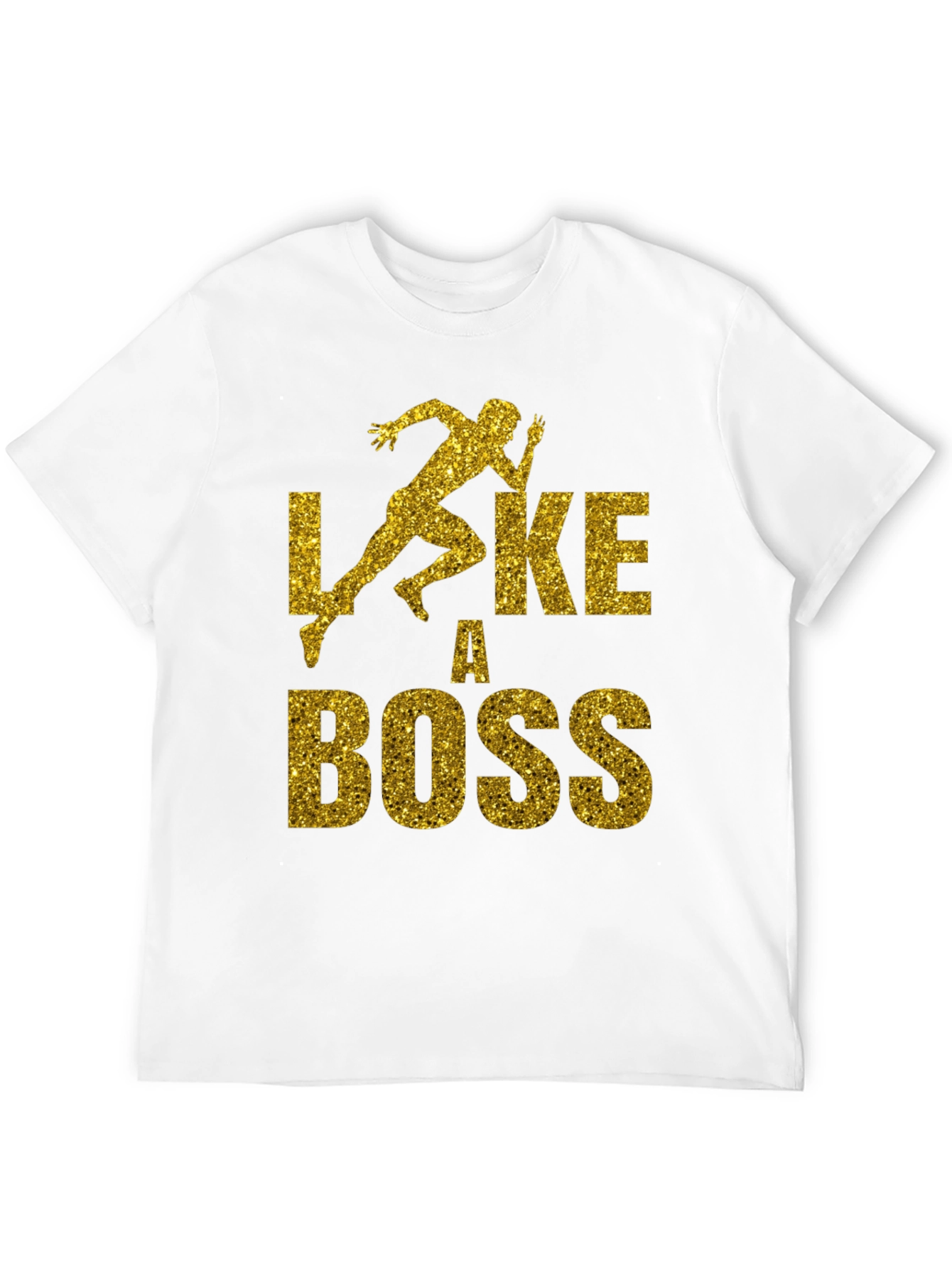 Like a Boss Graphic T-Shirt - Gold Print
