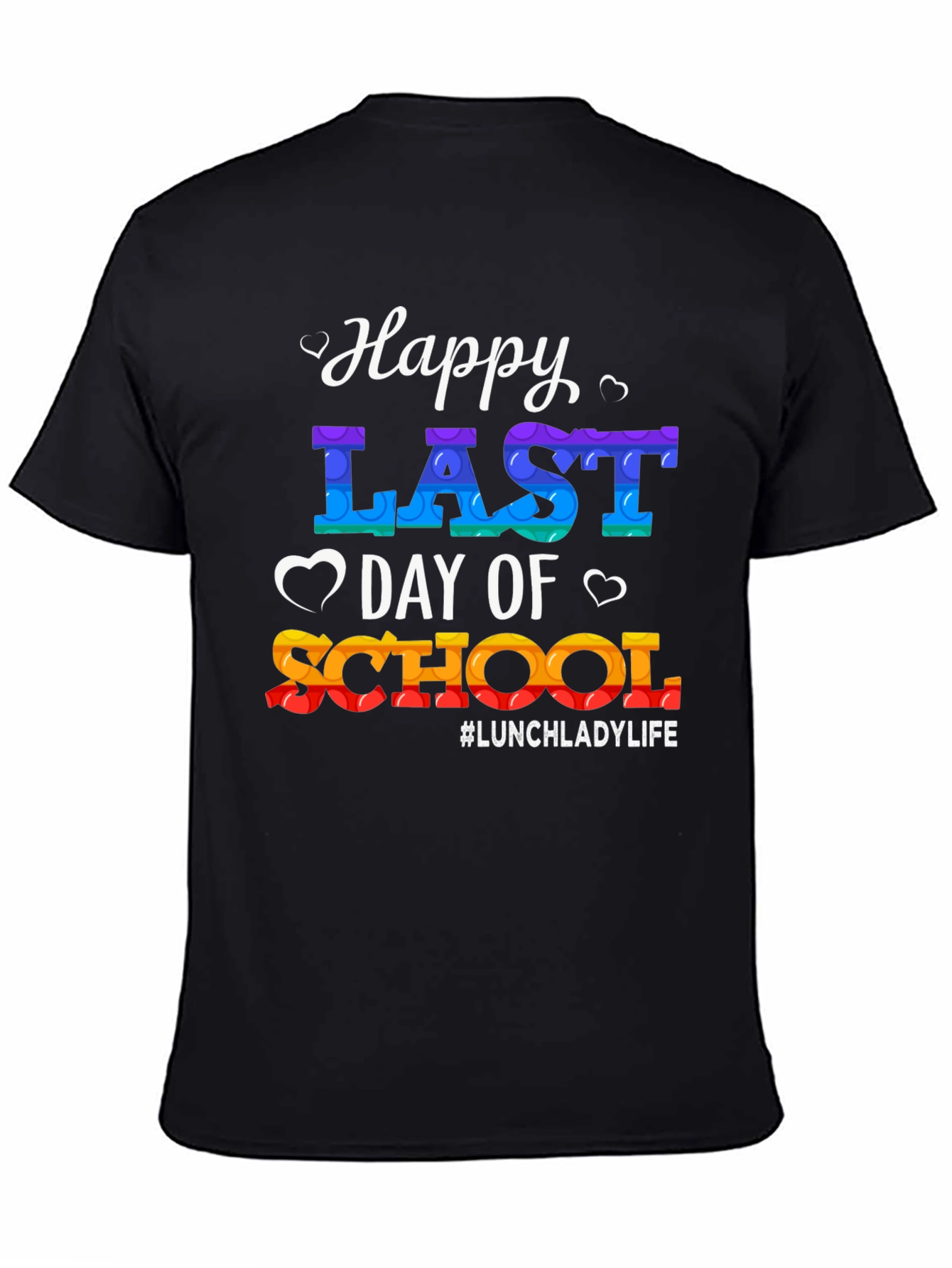 Happy Last Day of School T-Shirt #LunchLadyLife