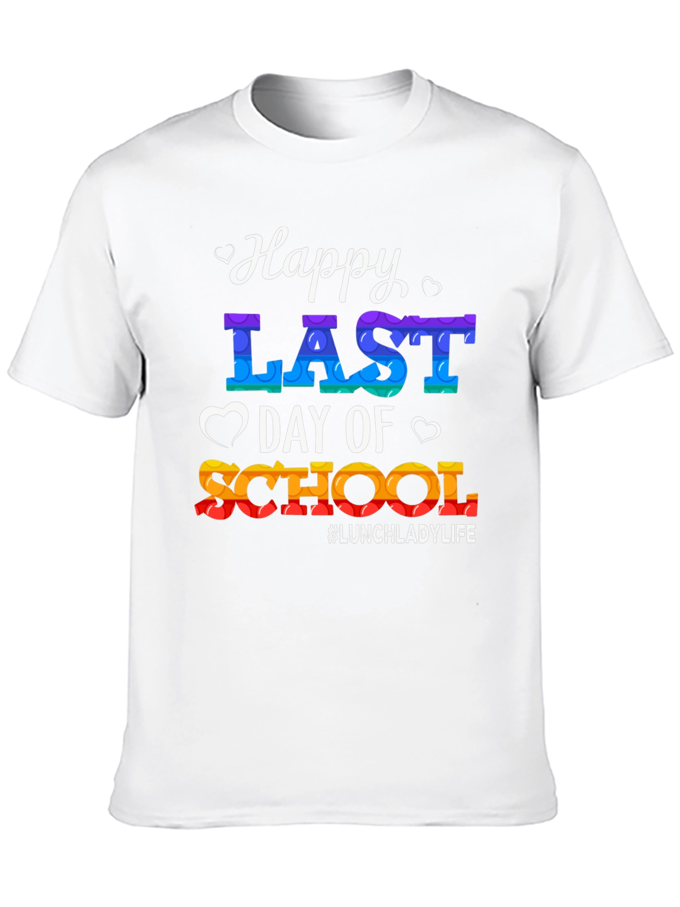 Happy Last Day of School T-Shirt #LunchLadyLife