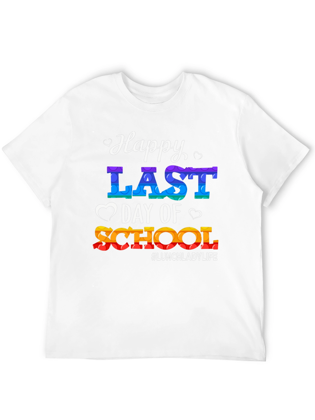 Happy Last Day of School T-Shirt #LunchLadyLife