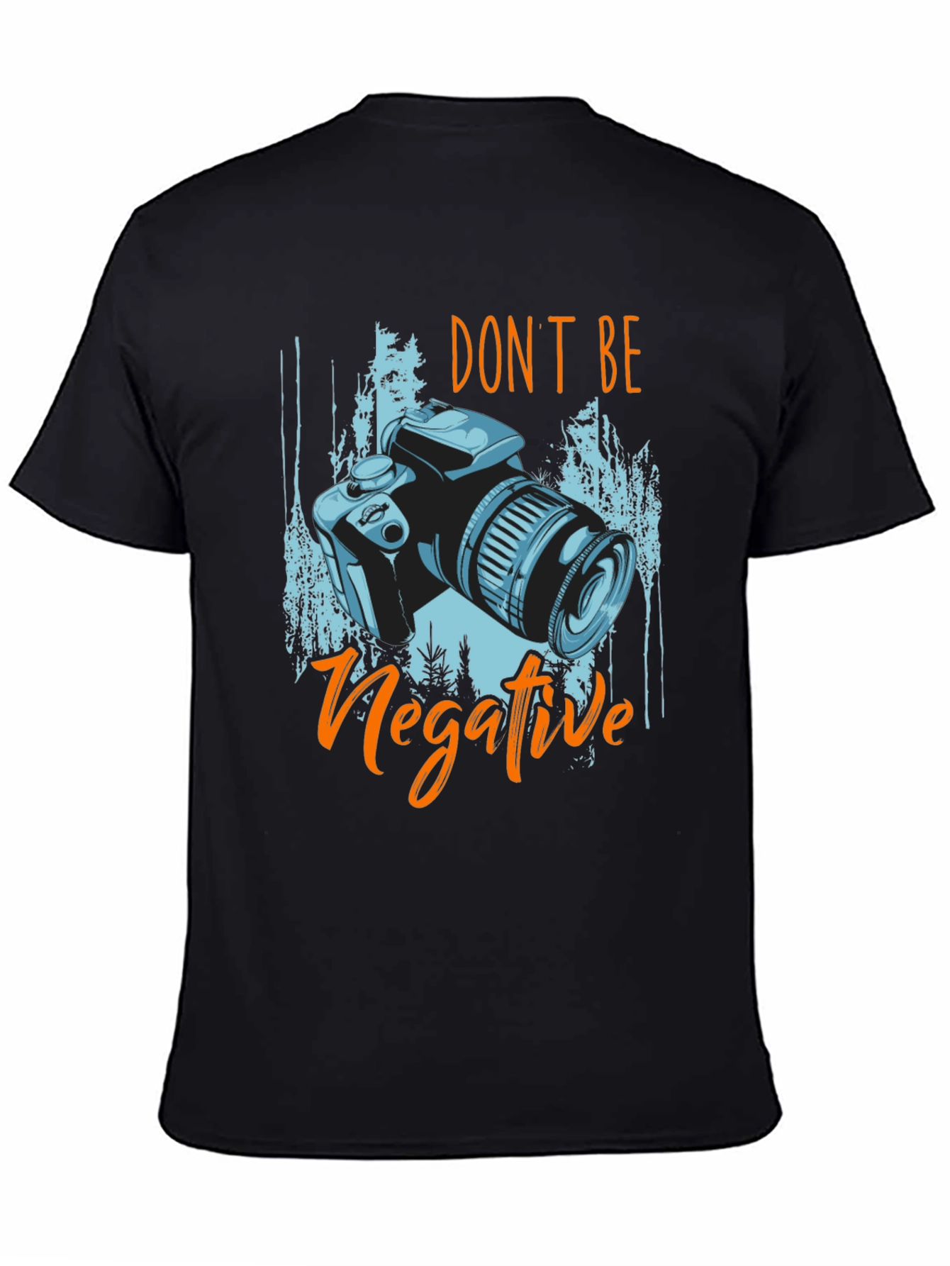 Dont Be Negative Camera T-Shirt