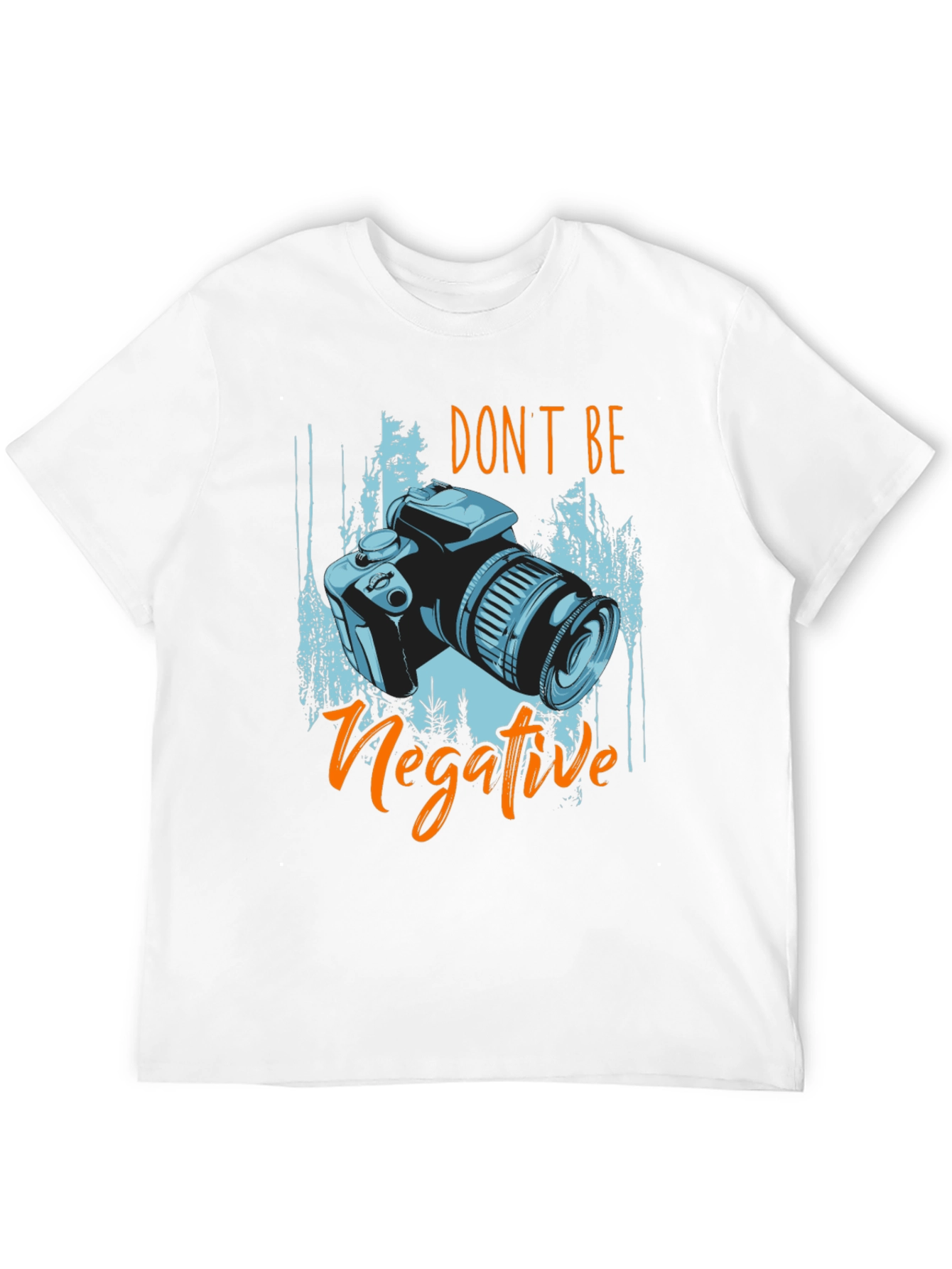 Dont Be Negative Camera T-Shirt