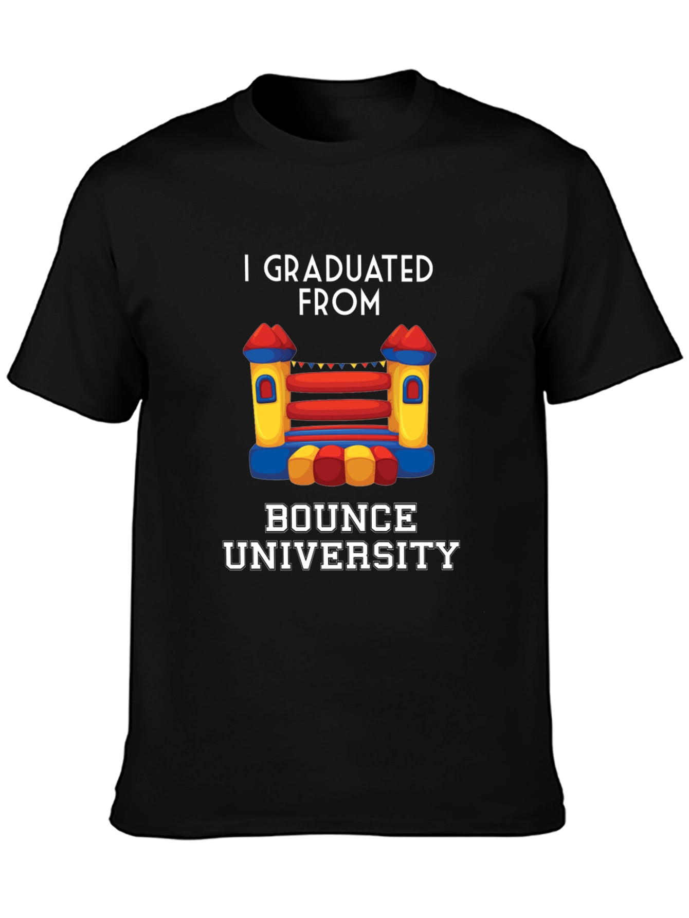 I Graduated From Bounce University T-Shirt