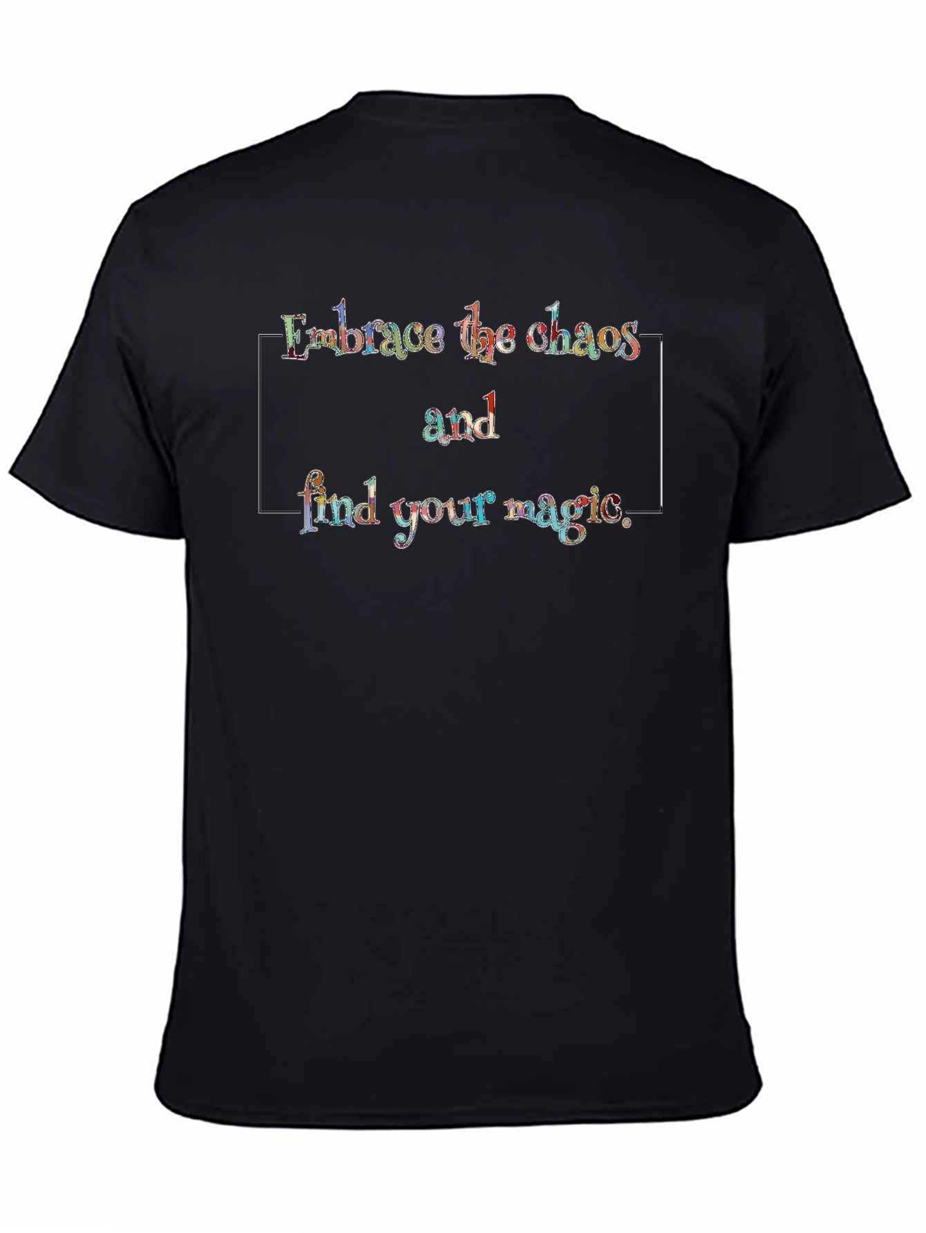 Embrace Chaos Find Magic T-Shirt