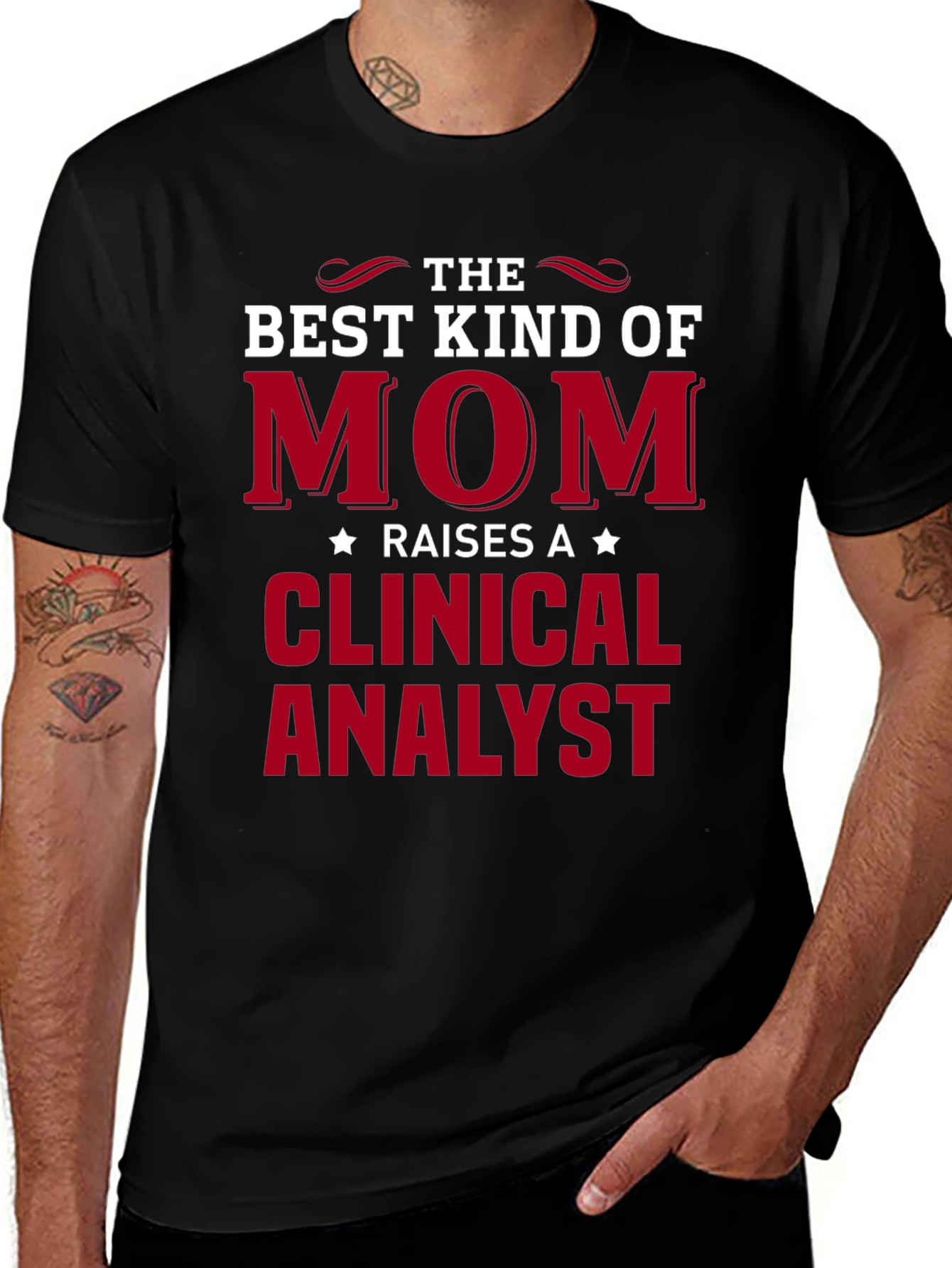 Best Kind of Mom Raises a Clinical Analyst T-Shirt