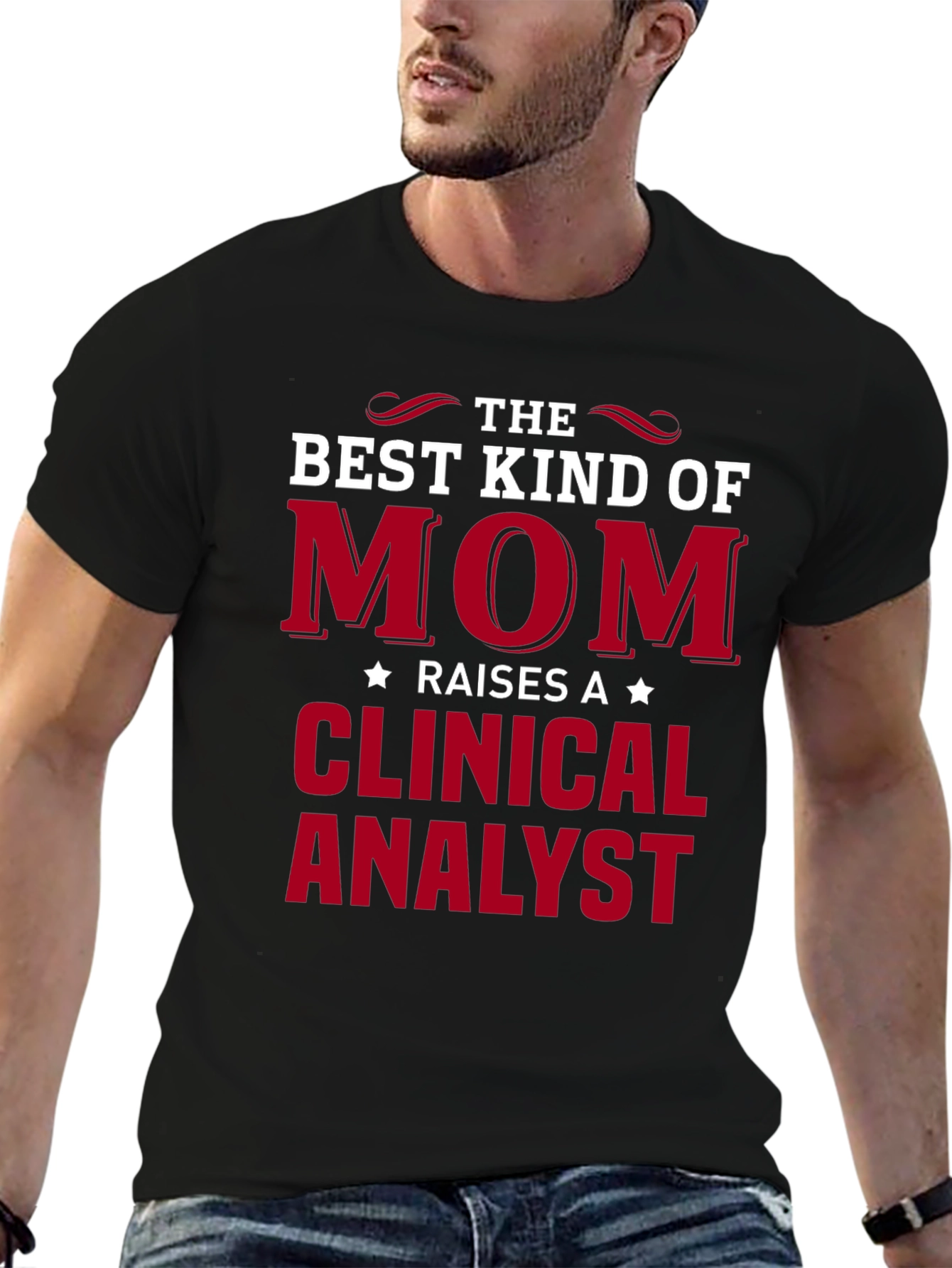 Best Kind of Mom Raises a Clinical Analyst T-Shirt