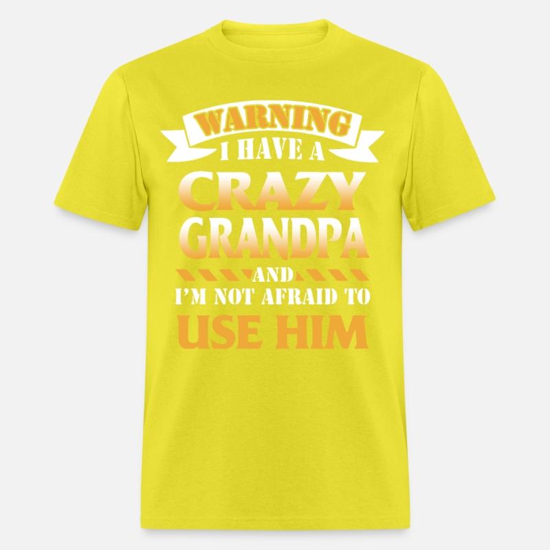 warning i have a crazy grandpa and i m not afraid