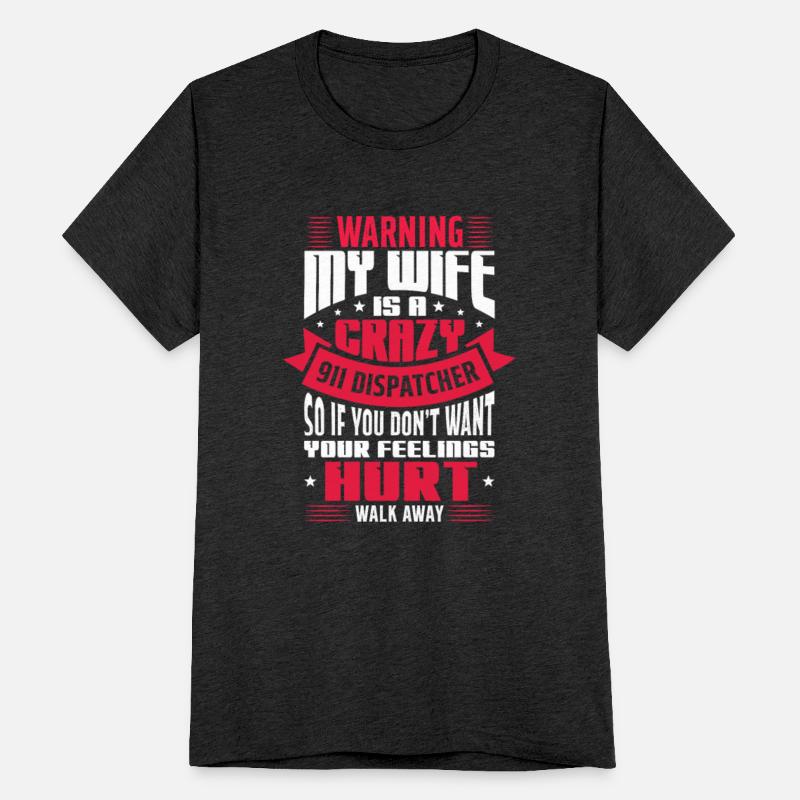 Warning My Wife Is A Crazy 911 Dispatcher