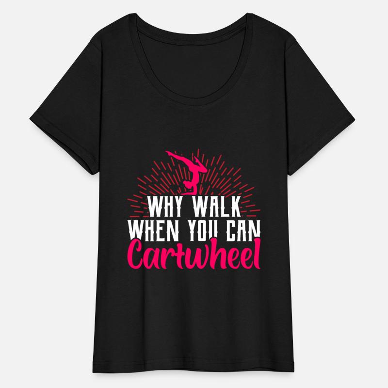 why walk when you can cartwheel Gymnastic Tumbling