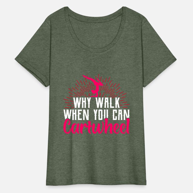 why walk when you can cartwheel Gymnastic Tumbling