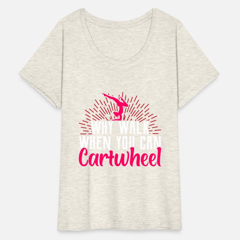 why walk when you can cartwheel Gymnastic Tumbling