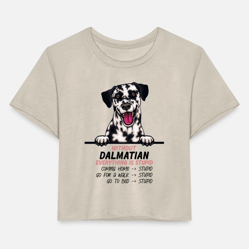 Without Dalmatian everything is stupid dog friend