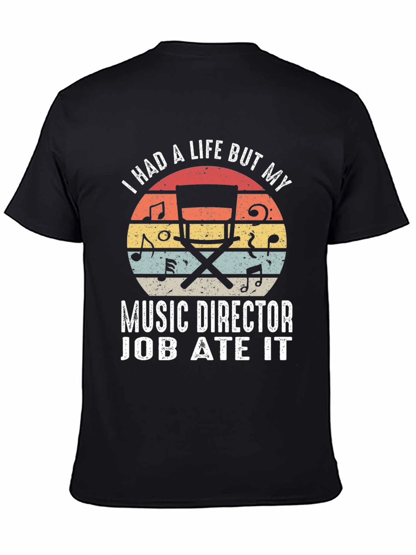 Music Director Life Ate It T-Shirt