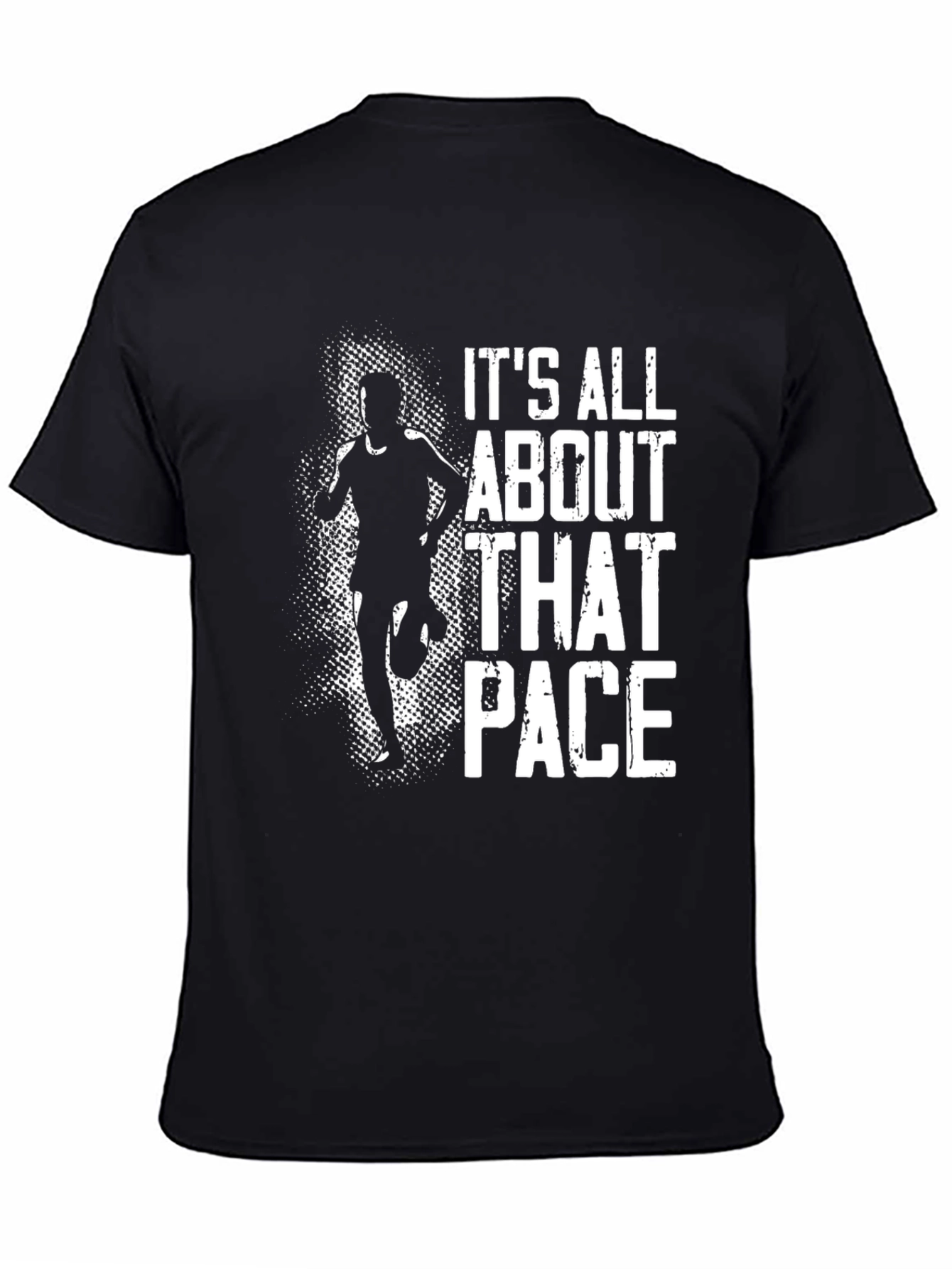 Its All About That Pace Running T-Shirt
